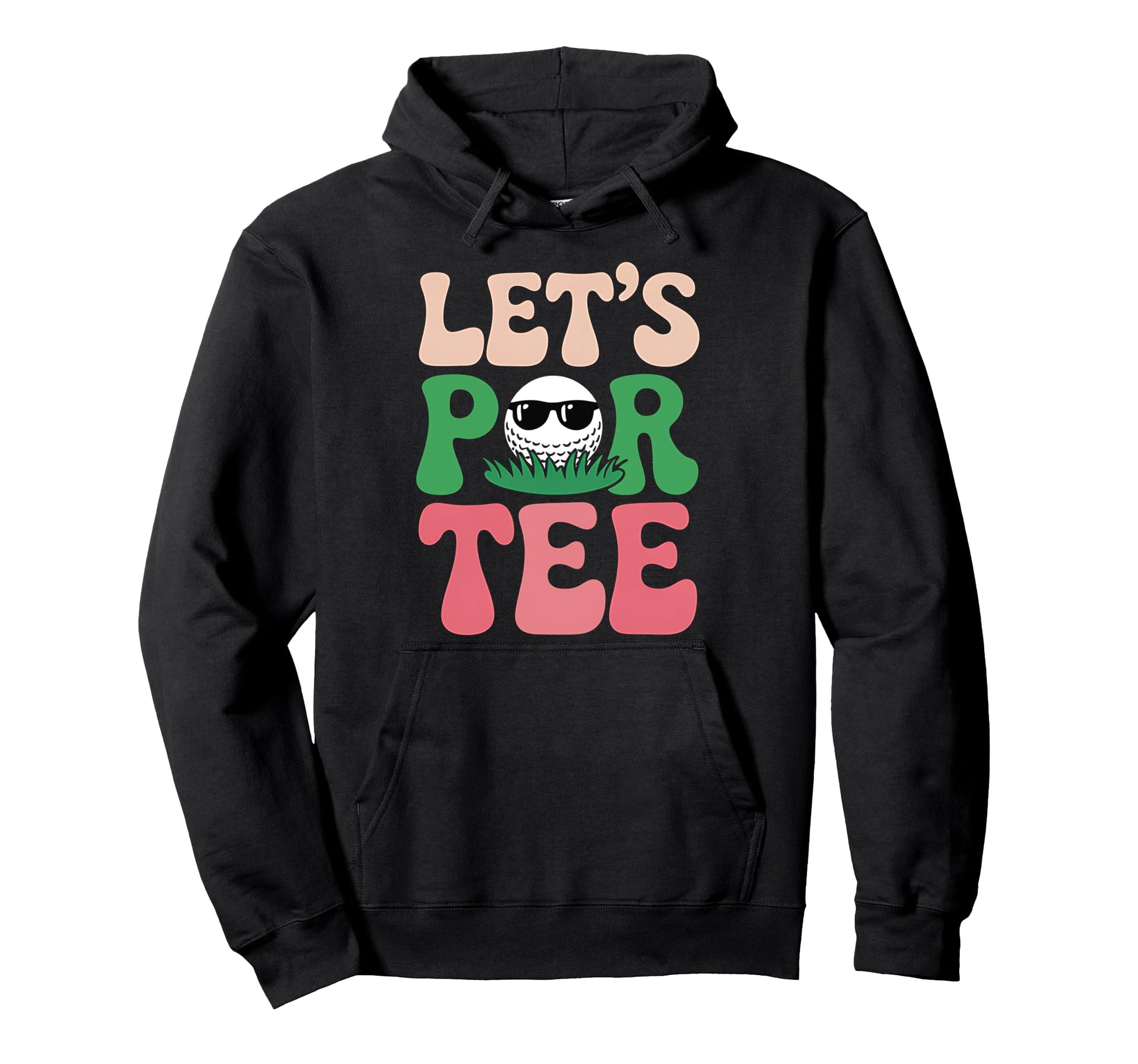 Lets Par Funny Golf Player Golfer Golfing Hoodie - Streetwear Style Unisex - T-Shirt, Sweatshirt, Hoodie