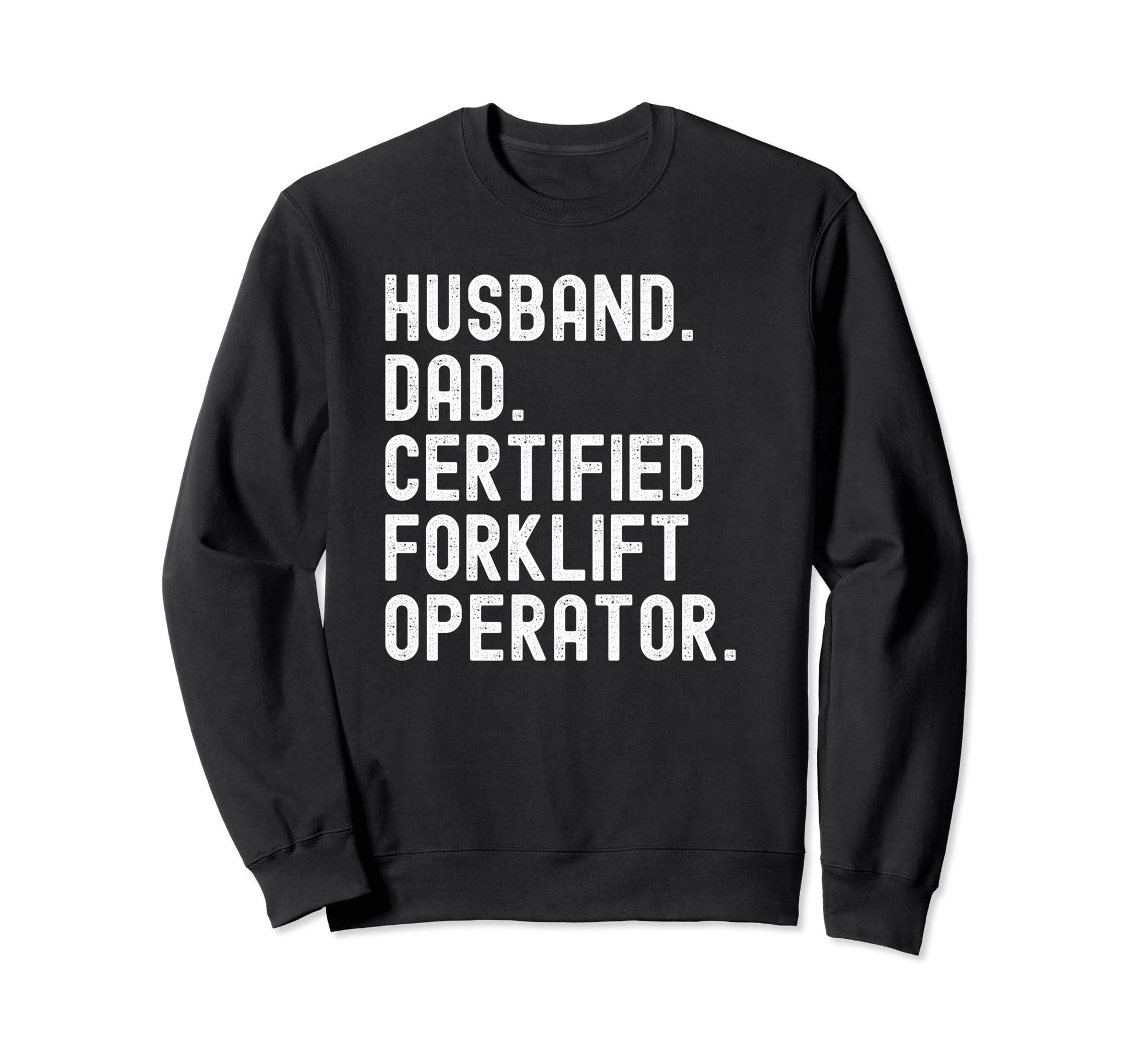 Certified Forklift Operator Sweatshirt - Fun Novelty Design for Adults - T-Shirt, Sweatshirt, Hoodie