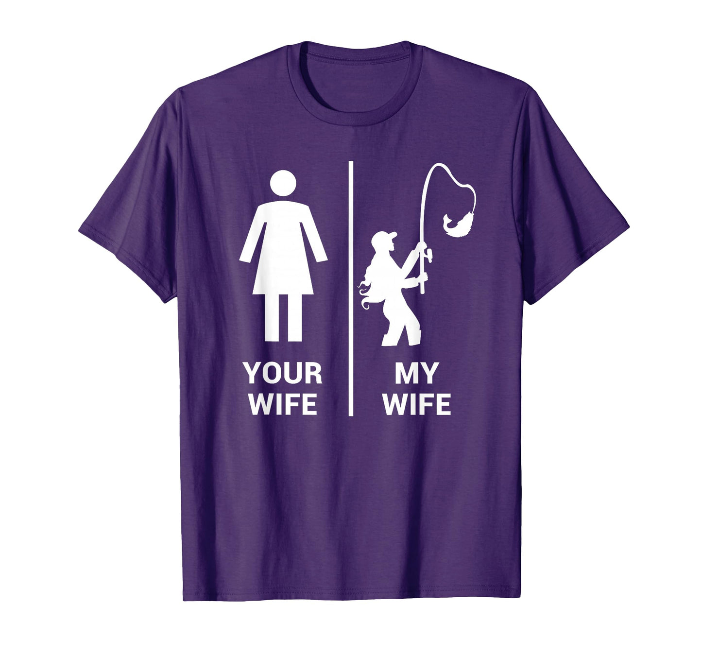 Your Wife My Wife Funny Fishing T-Shirt - Casual Everyday Wear Unisex - T-Shirt, Sweatshirt, Hoodie