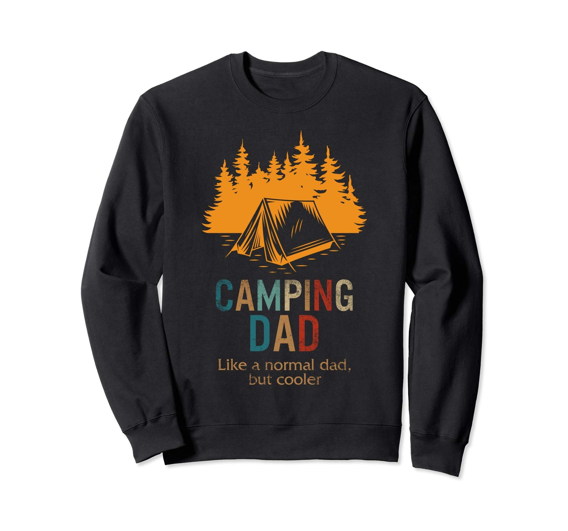 Camping Dad Cooler Fathers Day Him Sweatshirt - Novelty Apparel Unisex - T-Shirt, Sweatshirt, Hoodie