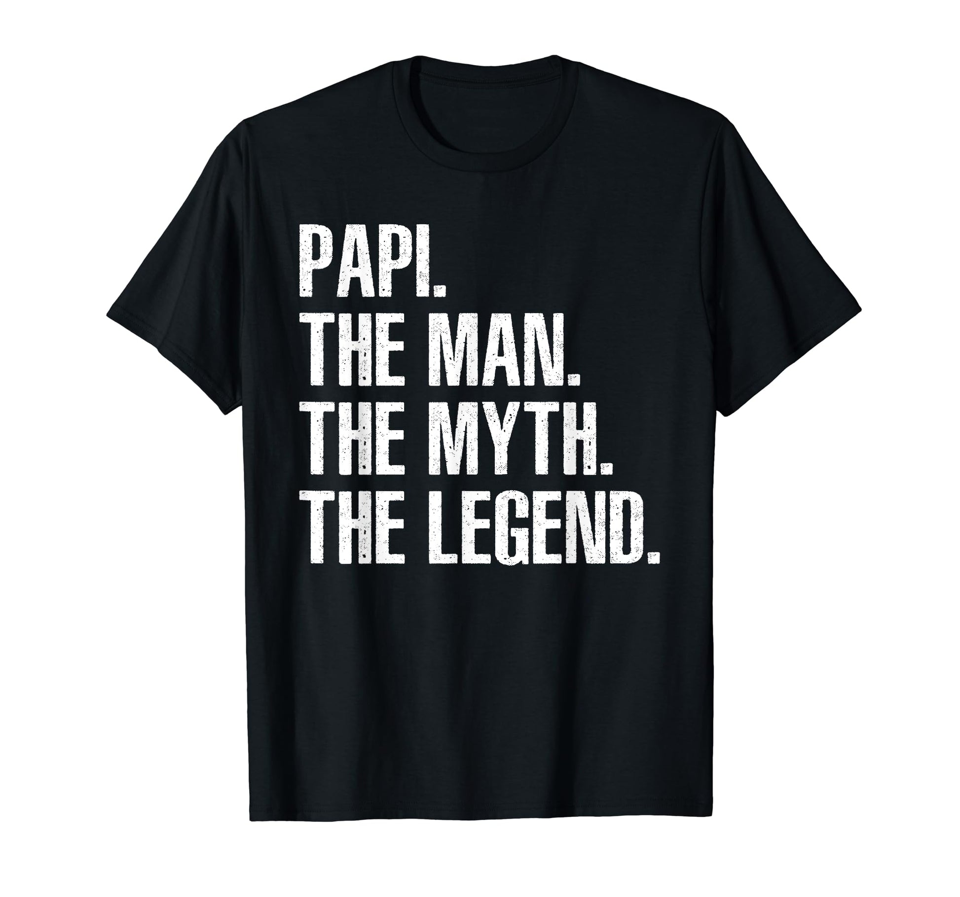 Papi Dad Grandpa Myth Legend Fathers Day T-Shirt - Graphic Print for Adults - T-Shirt, Sweatshirt, Hoodie