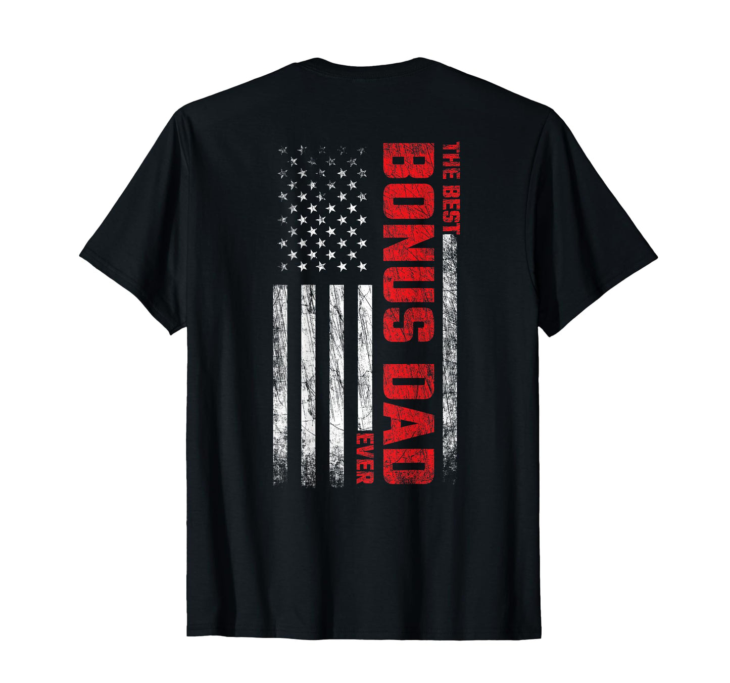 Bonus Dad American Flag Back T-Shirt - Casual Everyday Wear for Adults - T-Shirt, Sweatshirt, Hoodie