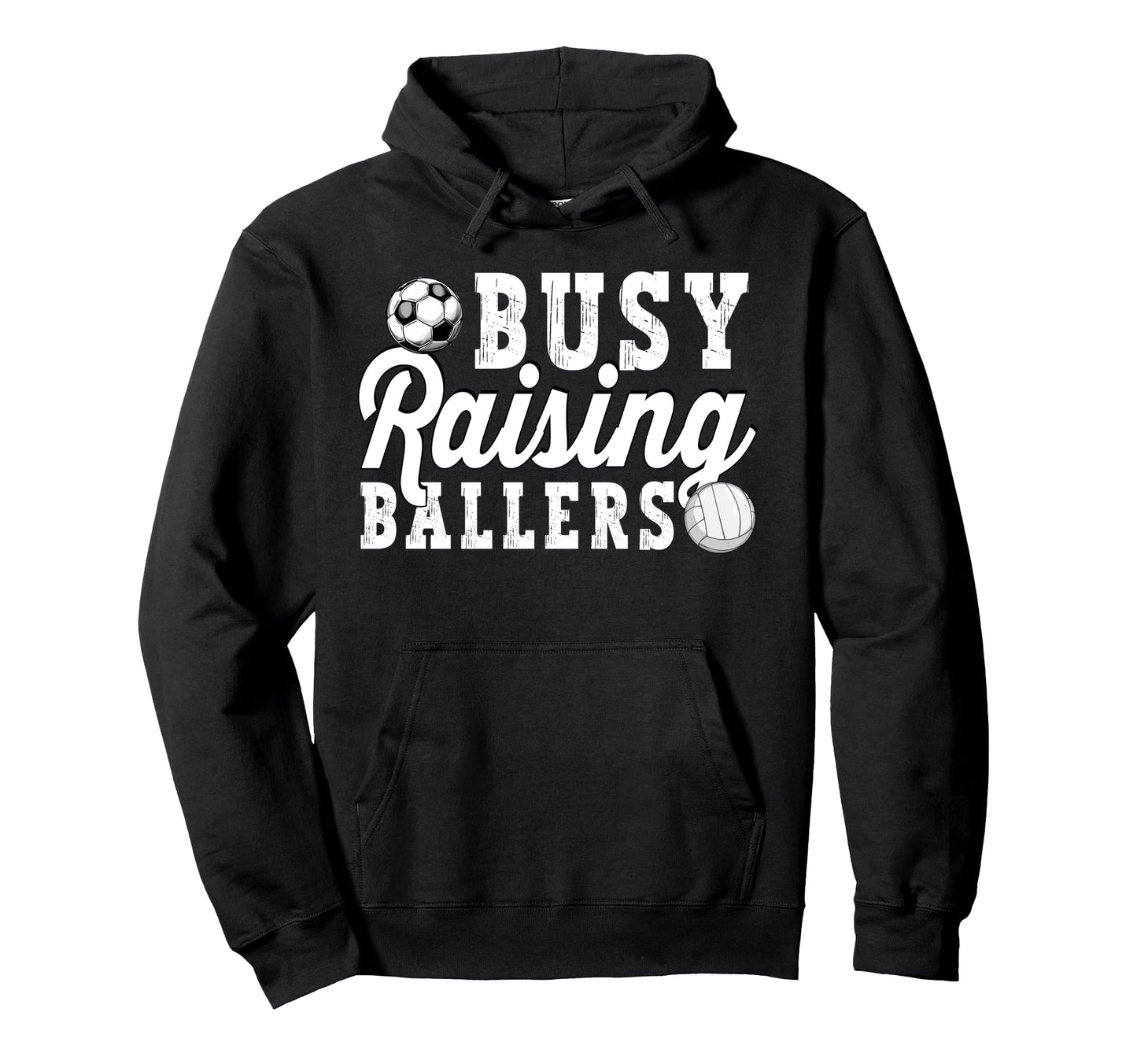 Busy Raising Ballers Volleyball Soccer Dad Hoodie - Trendy Graphic Unisex - T-Shirt, Sweatshirt, Hoodie