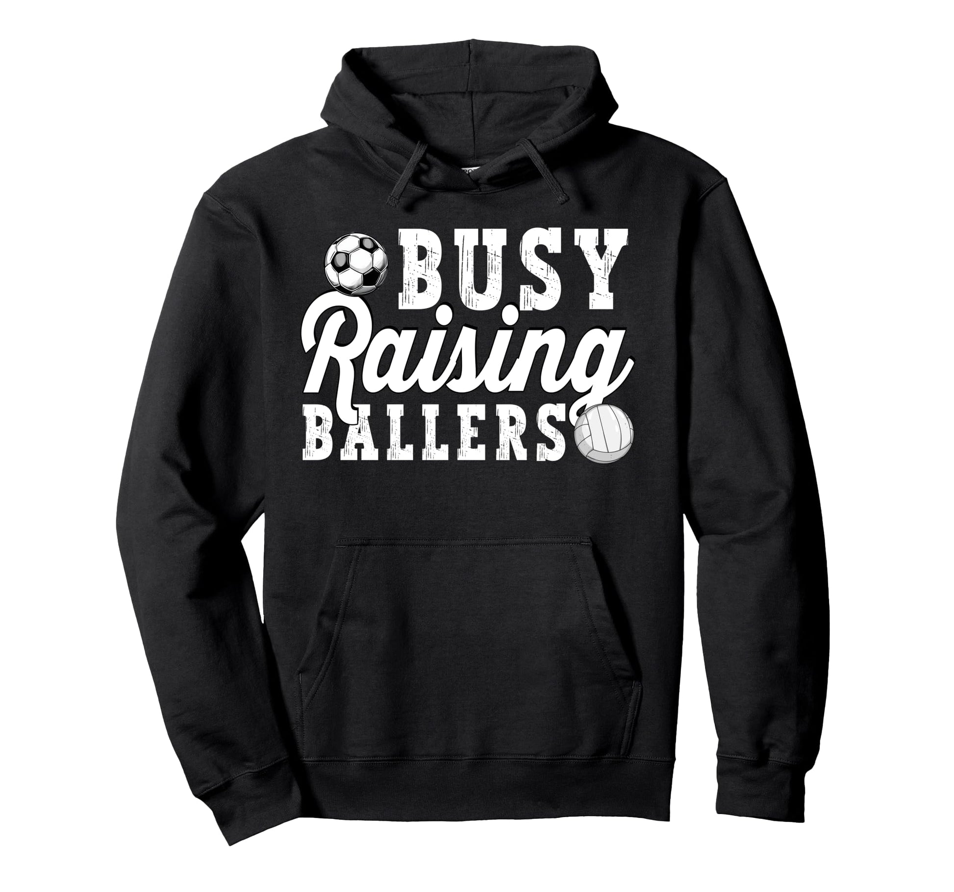 Busy Raising Ballers Volleyball Soccer Dad Hoodie - Trendy Graphic Unisex - T-Shirt, Sweatshirt, Hoodie