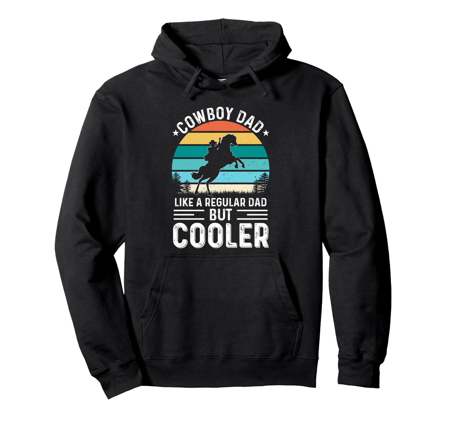 Cowboy Dad Like Regular Dad But Cooler Hoodie - Trendy Graphic Unisex - T-Shirt, Sweatshirt, Hoodie