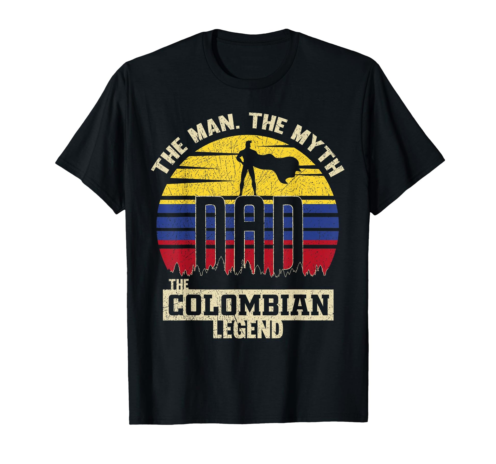 Myth Colombian Legend Dad T-Shirt - Fun Novelty Design Unisex - T-Shirt, Sweatshirt, Hoodie