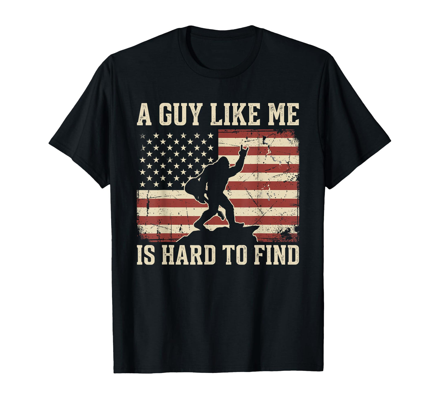 Guy Like Me Is Hard To Find Rock Bigfoot T-Shirt - Unique Graphic Unisex - T-Shirt, Sweatshirt, Hoodie