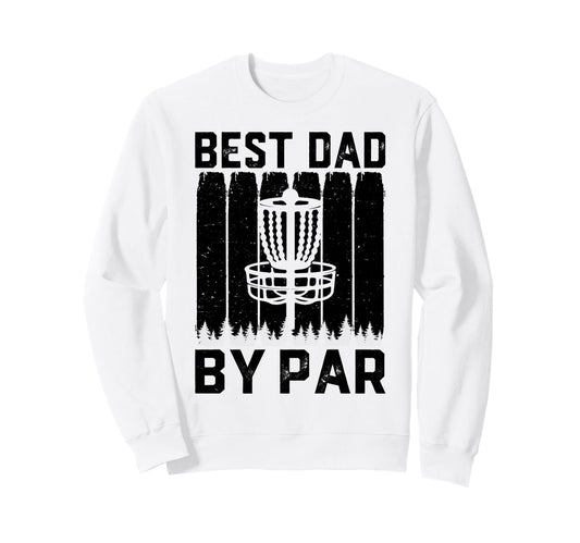 Best Dad Bar Disc Golf Lovers Funny Sweatshirt - Aesthetic Graphic Unisex - T-Shirt, Sweatshirt, Hoodie