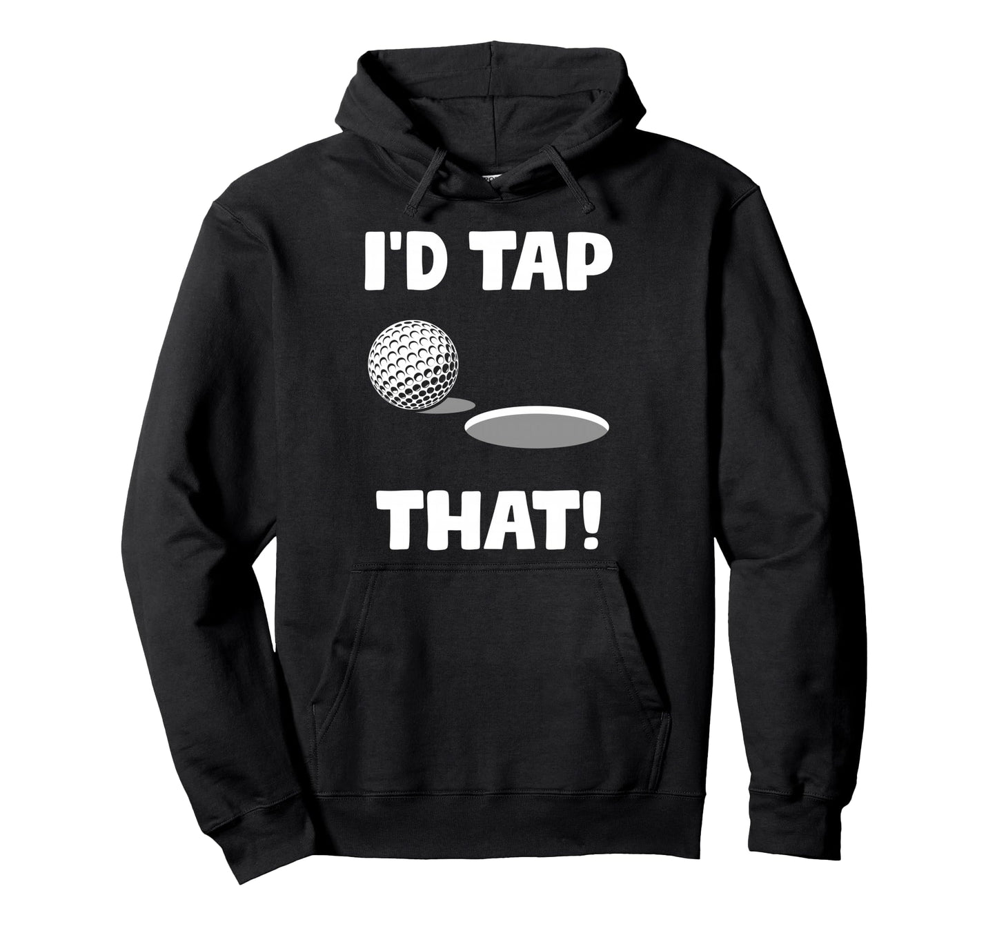 Id Tap That Funny Golf Golfer Hoodie - Unique Graphic Unisex - T-Shirt, Sweatshirt, Hoodie