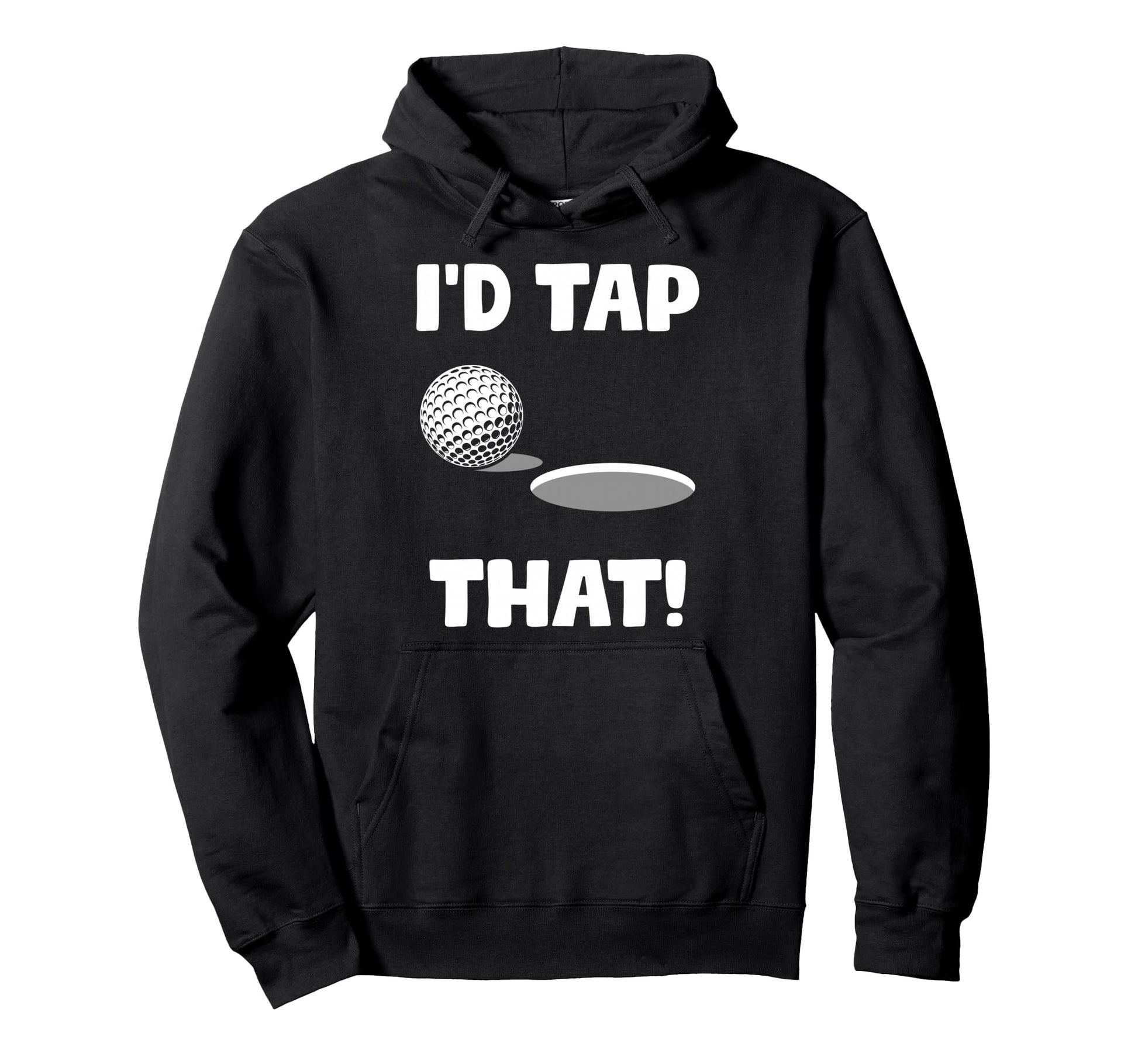 Id Tap That Funny Golf Golfer Hoodie - Unique Graphic Unisex - T-Shirt, Sweatshirt, Hoodie