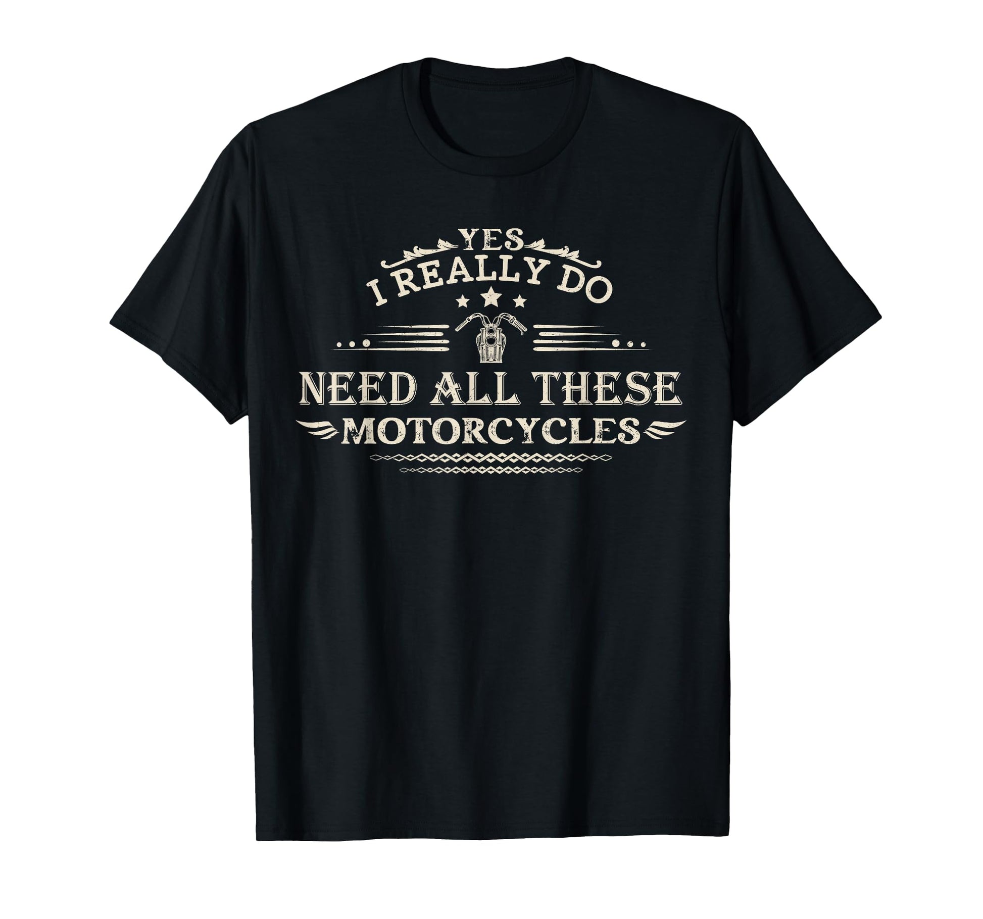 Yes I Really Do Need All These T-Shirt - Fun Novelty Design Unisex - T-Shirt, Sweatshirt, Hoodie