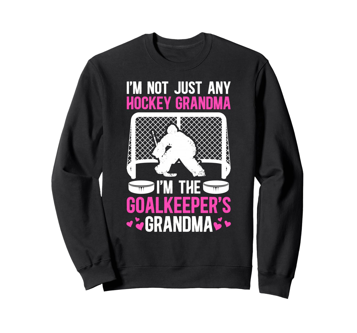 Im Hockey Goalkeeper Grandma Sweatshirt - Aesthetic Graphic Men Women - T-Shirt, Sweatshirt, Hoodie