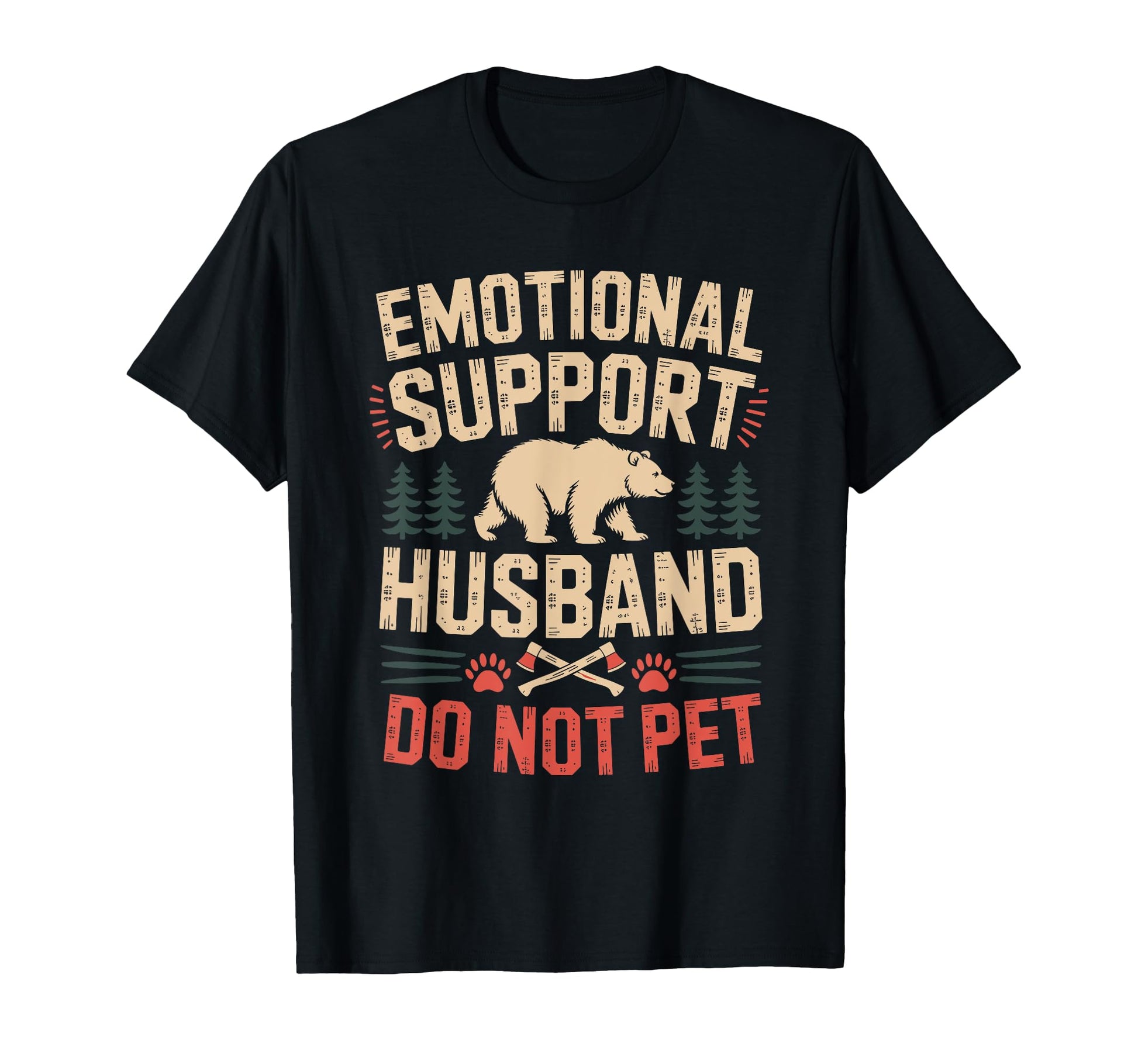 Emotional Support Husband Do Not Pet T-Shirt - Unique Graphic for Adults - T-Shirt, Sweatshirt, Hoodie