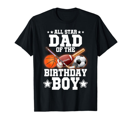 All Star Dad Birthday Basketball Soccer T-Shirt - Minimalist Print Unisex - T-Shirt, Sweatshirt, Hoodie