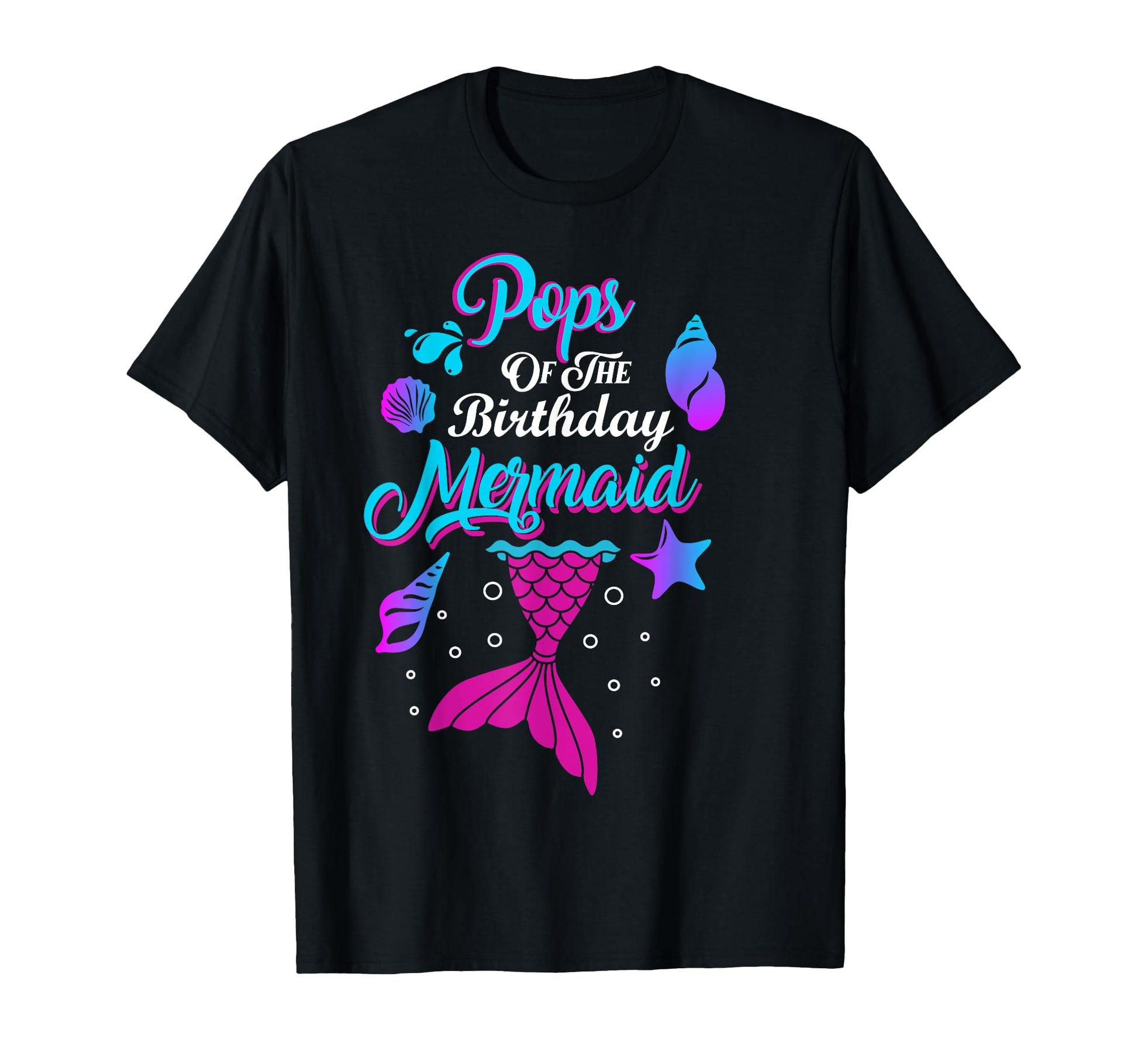 Pops Birthday Mermaid Family T-Shirt - Casual Everyday Wear for Adults - T-Shirt, Sweatshirt, Hoodie