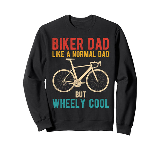 Biker Dad Like Normal Dad But Sweatshirt - Trendy Graphic for Adults - T-Shirt, Sweatshirt, Hoodie
