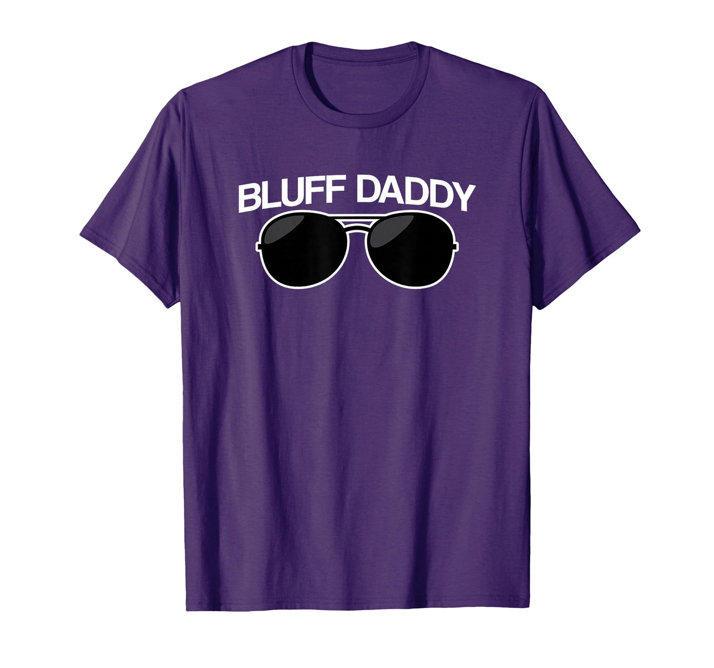 Bluff Daddy Awesome Poker Players T-Shirt - Unique Graphic Men Women - T-Shirt, Sweatshirt, Hoodie