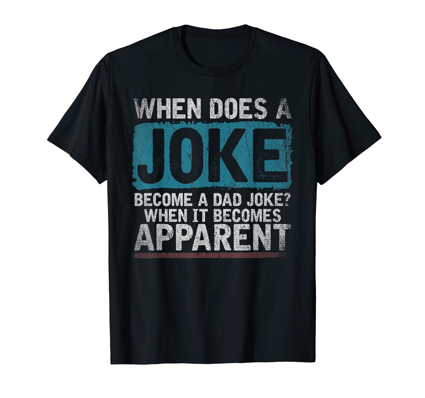 Fathers Day Funny Rad Pun When Does Joke T-Shirt - Trendy Graphic Unisex - T-Shirt, Sweatshirt, Hoodie