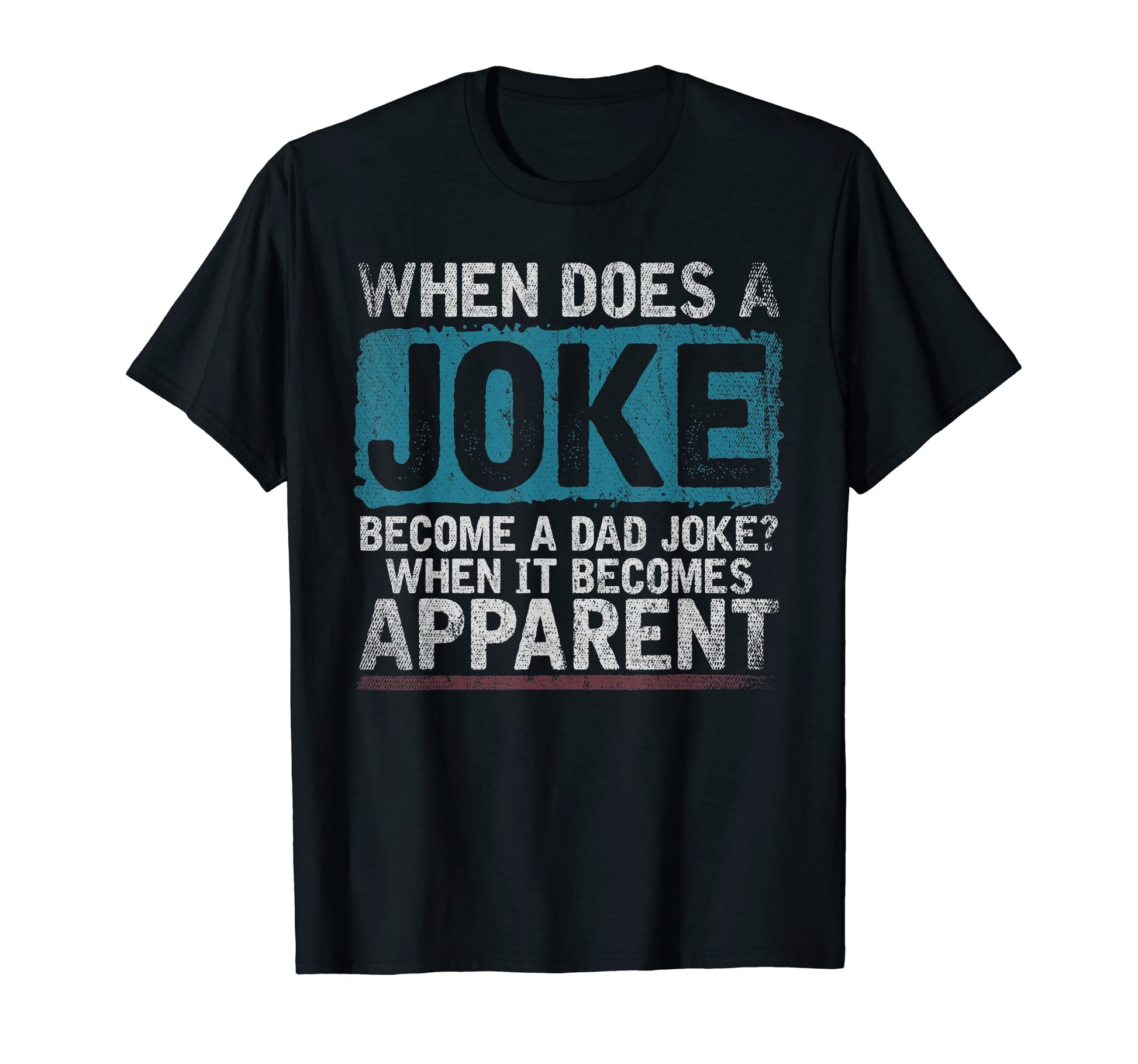 Fathers Day Funny Rad Pun When Does Joke T-Shirt - Trendy Graphic Unisex - T-Shirt, Sweatshirt, Hoodie