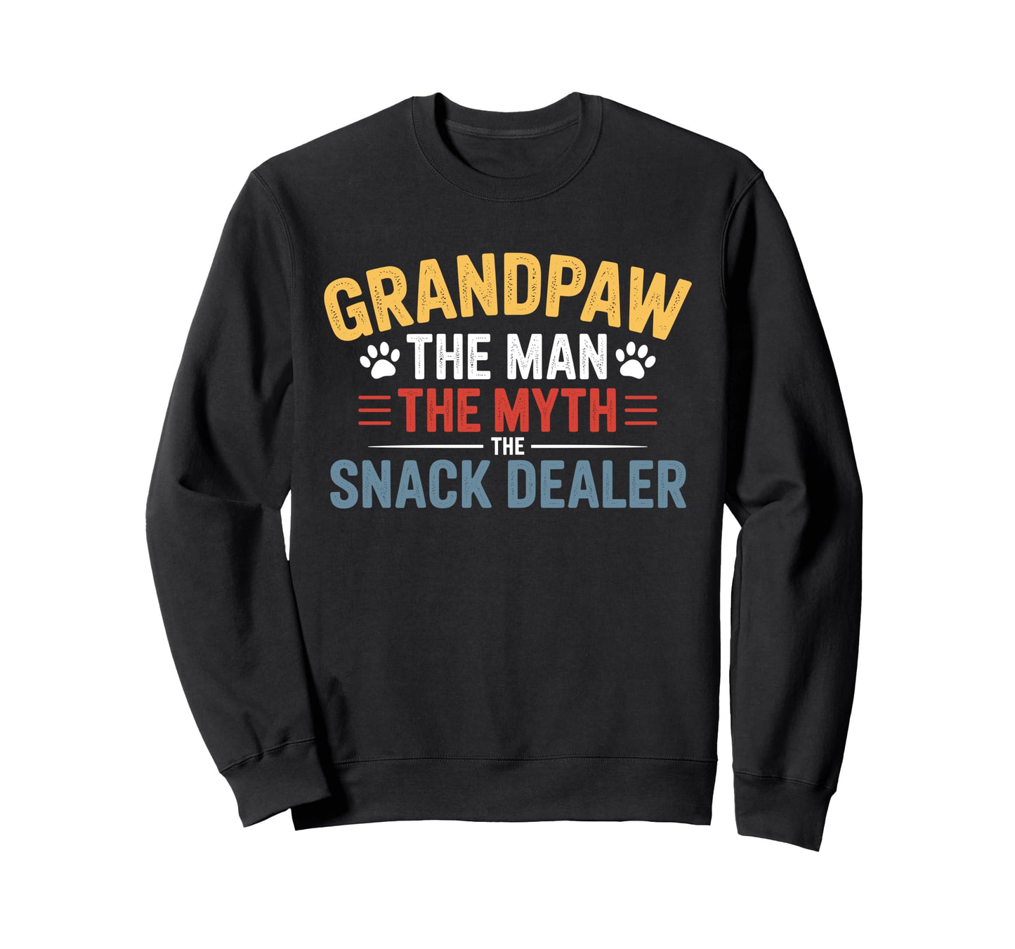 Grandpaw Myth Snack Dealer Fathers Day Sweatshirt - Graphic Print Unisex - T-Shirt, Sweatshirt, Hoodie