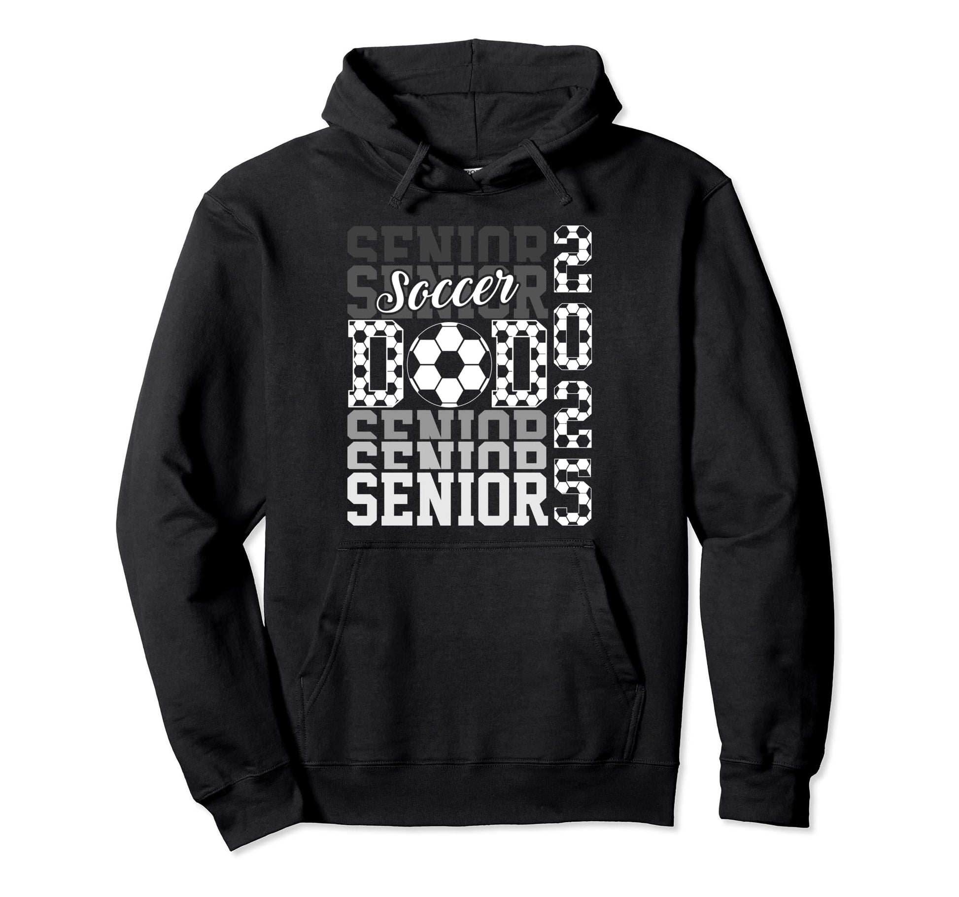 Soccer Senior Dad Class 2025 Hoodie - Casual Everyday Wear Men Women - T-Shirt, Sweatshirt, Hoodie