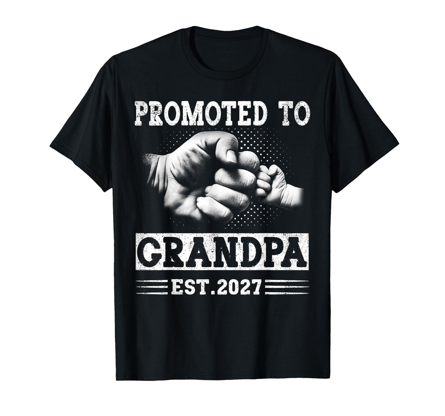 Promoted To Grandpa 2027 Funny New T-Shirt - Casual Everyday Wear Unisex - T-Shirt, Sweatshirt, Hoodie