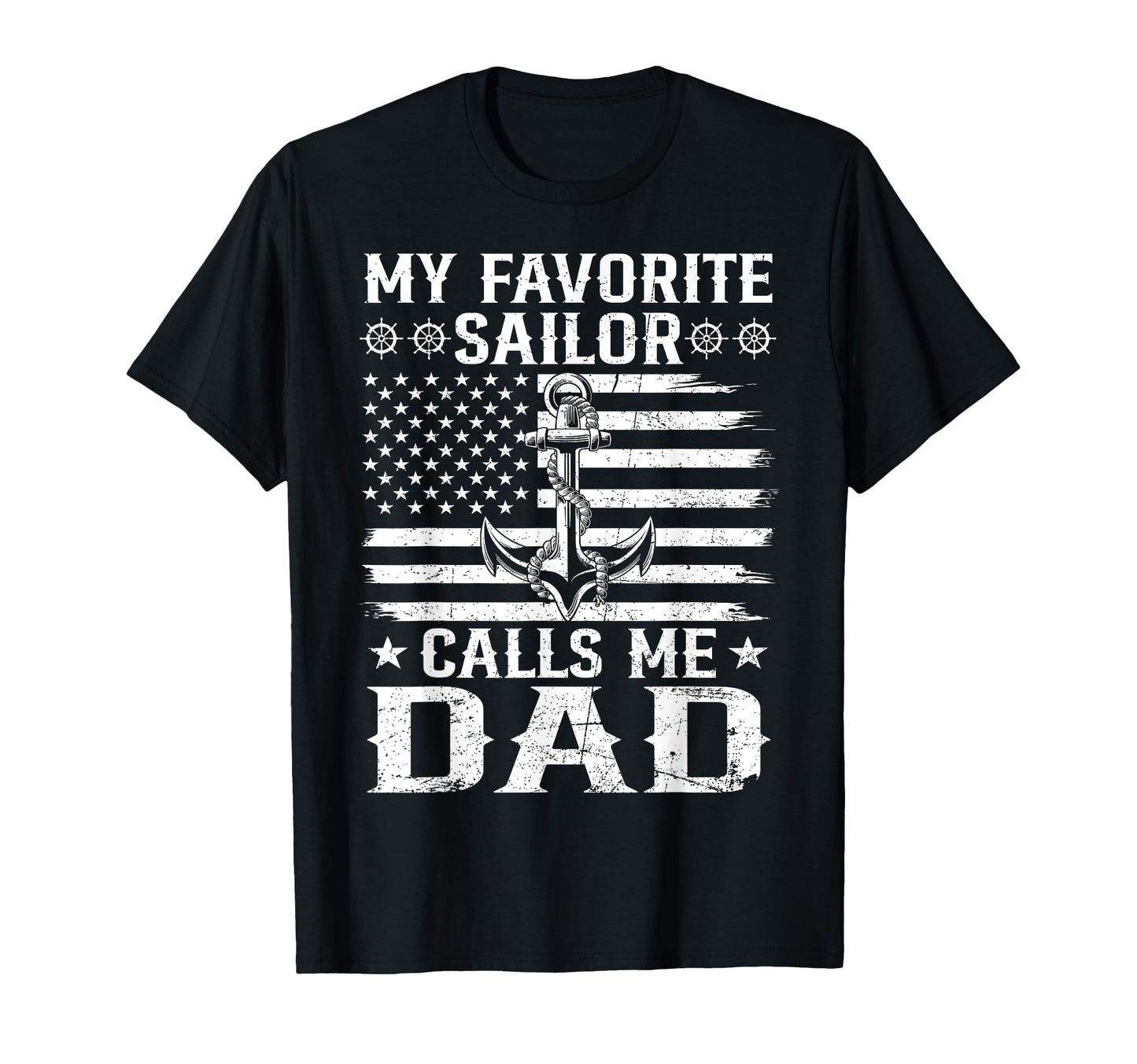 My Favorite Sailor Calls Me Dad Family T-Shirt - Trendy Graphic Unisex - T-Shirt, Sweatshirt, Hoodie