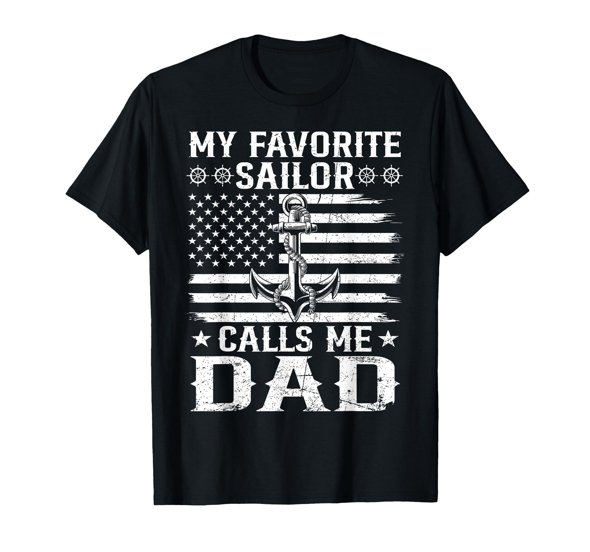My Favorite Sailor Calls Me Dad Family T-Shirt - Trendy Graphic Unisex - T-Shirt, Sweatshirt, Hoodie