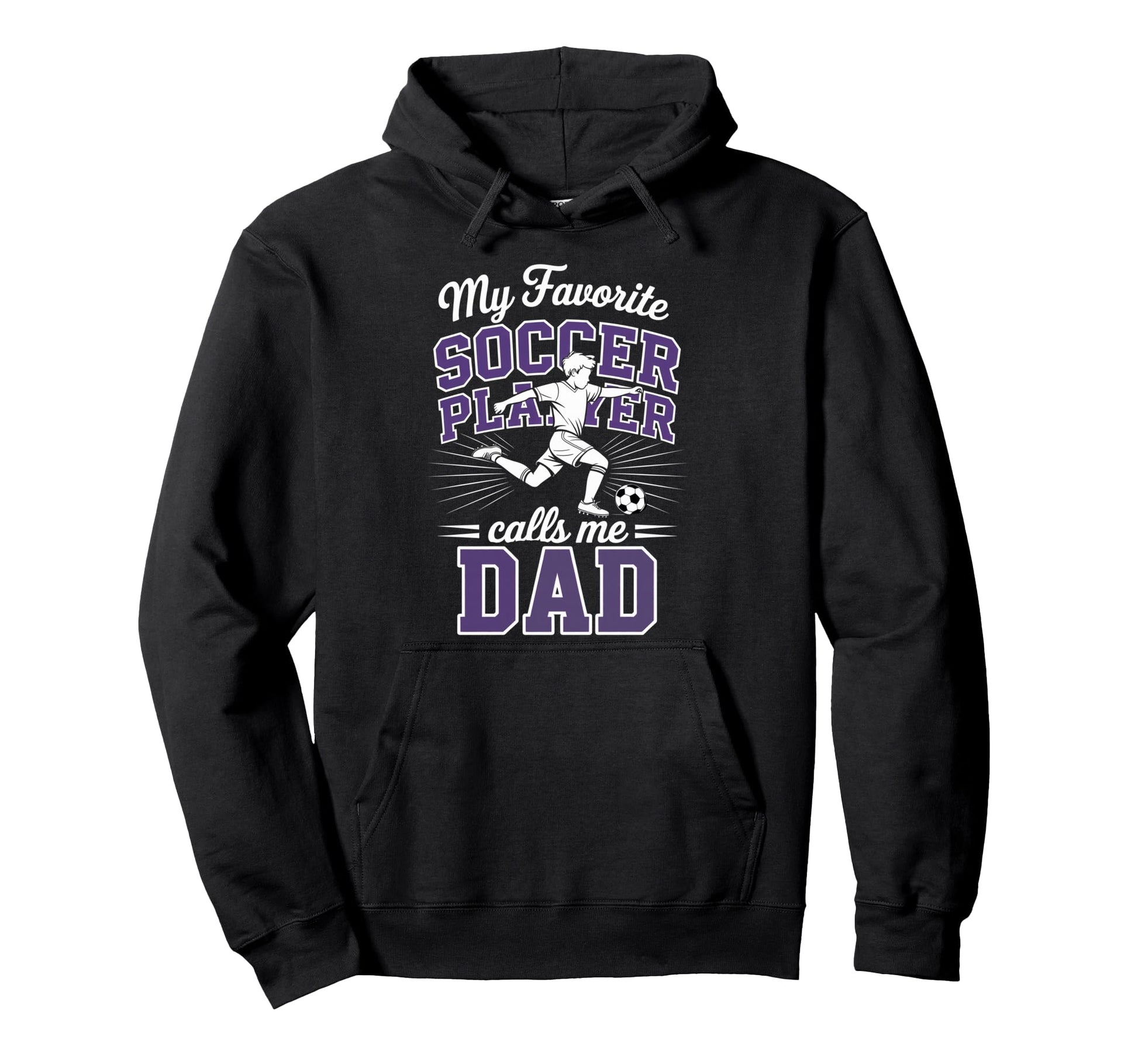 Soccer Dad My Favorite Soccer Player Hoodie - Aesthetic Graphic Men Women - T-Shirt, Sweatshirt, Hoodie