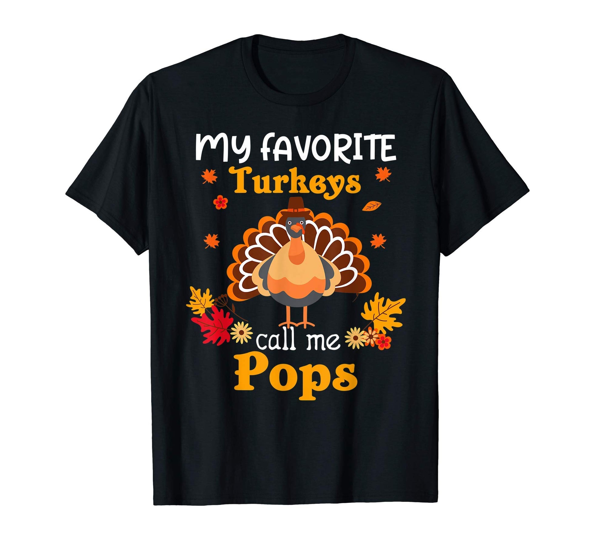 My Favorite Turkeys Call Me Pops T-Shirt - Aesthetic Graphic Unisex - T-Shirt, Sweatshirt, Hoodie