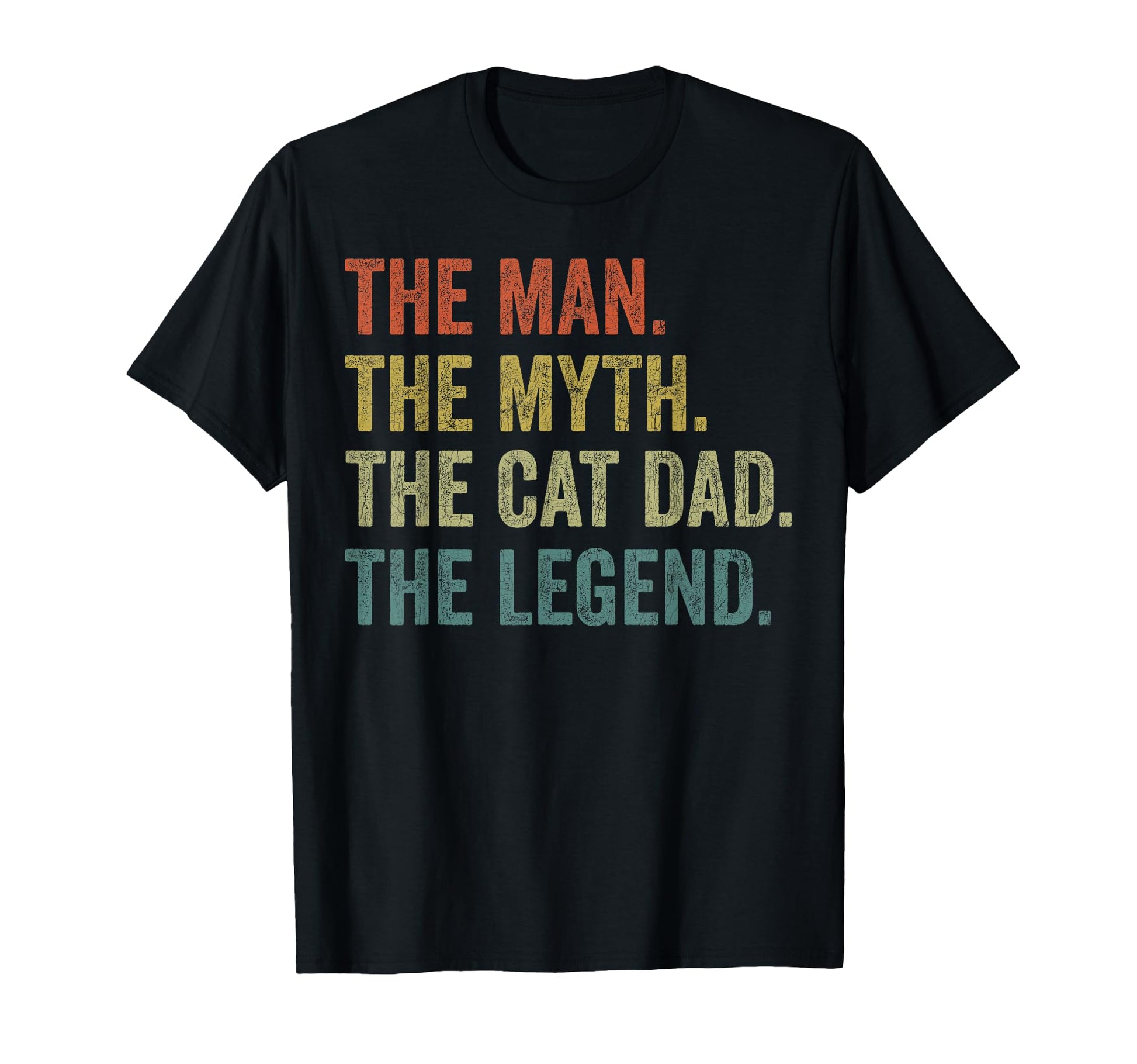 Myth Cat Dad Legend Fathers Day Cat T-Shirt - Unique Graphic Men Women - T-Shirt, Sweatshirt, Hoodie