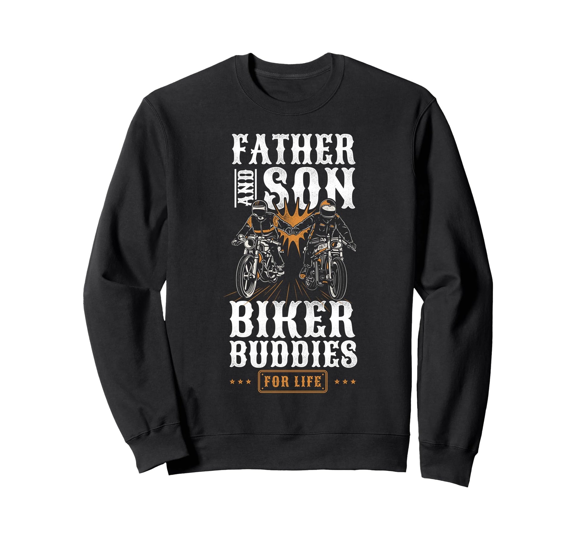 Motorcycle Biker Dad Son Father Sweatshirt - Streetwear Style Men Women - T-Shirt, Sweatshirt, Hoodie