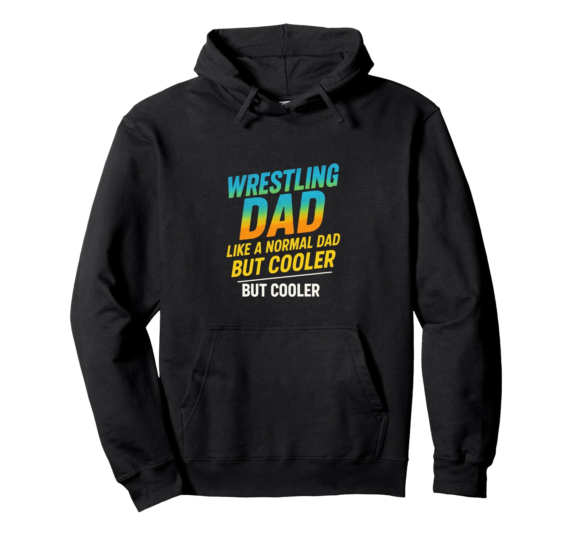 Wrestling Dad Like Normal Dad But Cooler Hoodie - Graphic Print for Adults - T-Shirt, Sweatshirt, Hoodie