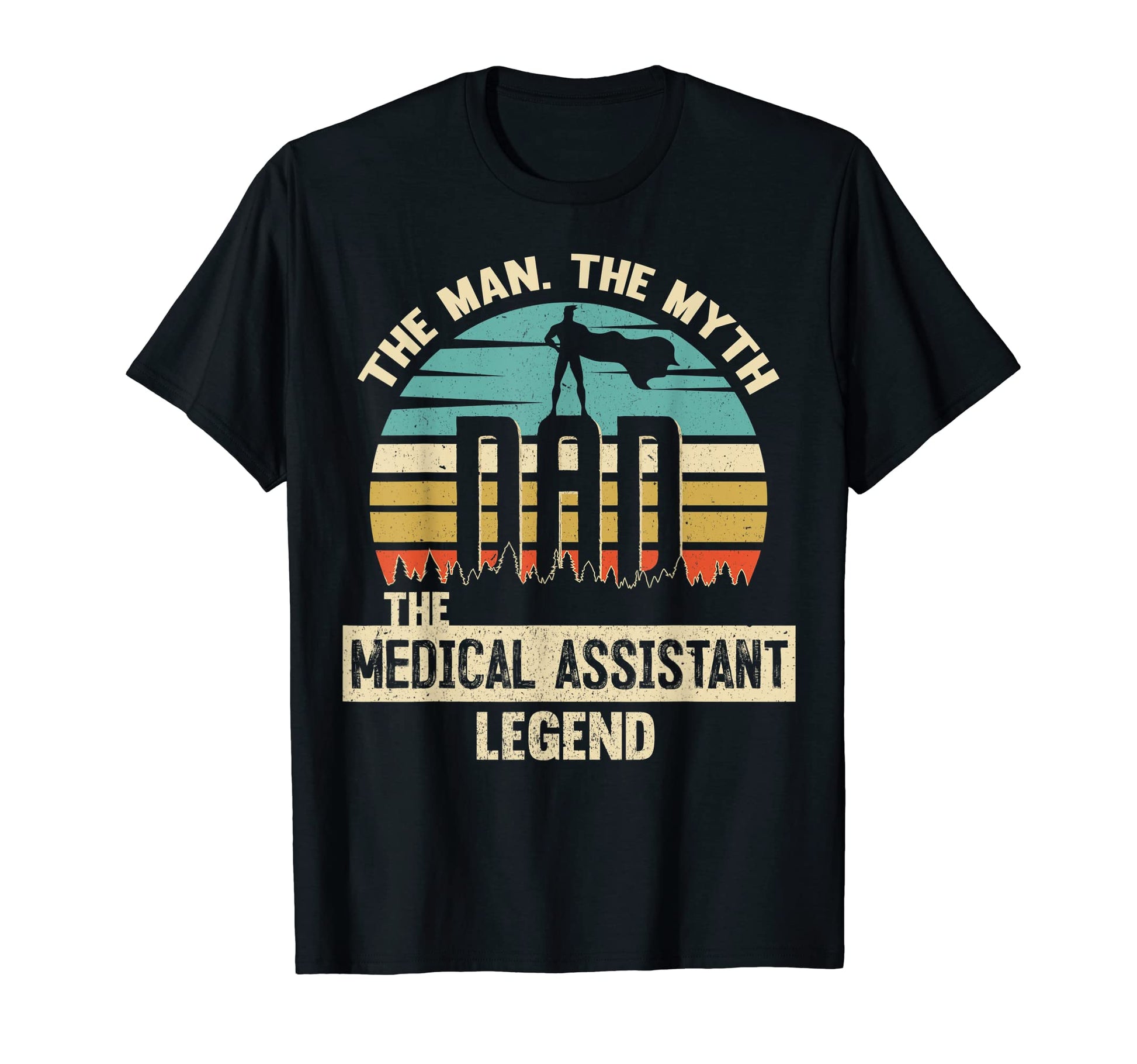 Mens Myth Legend Dad Medical Assistant T-Shirt - Aesthetic Graphic Unisex - T-Shirt, Sweatshirt, Hoodie
