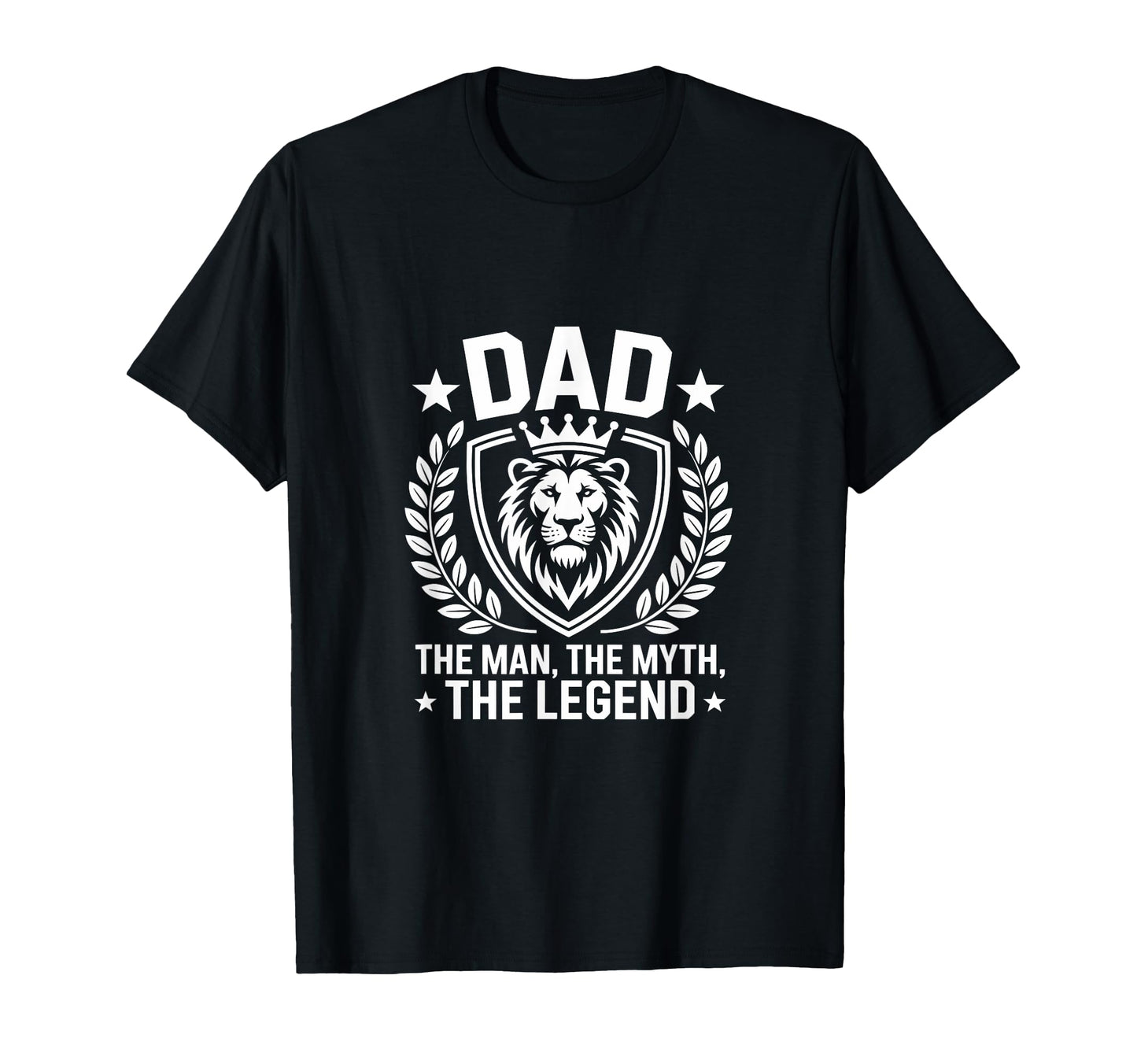 Dad Myth Legend Lion Crown Fathers Day Da T-Shirt - Novelty Apparel Unisex - T-Shirt, Sweatshirt, Hoodie
