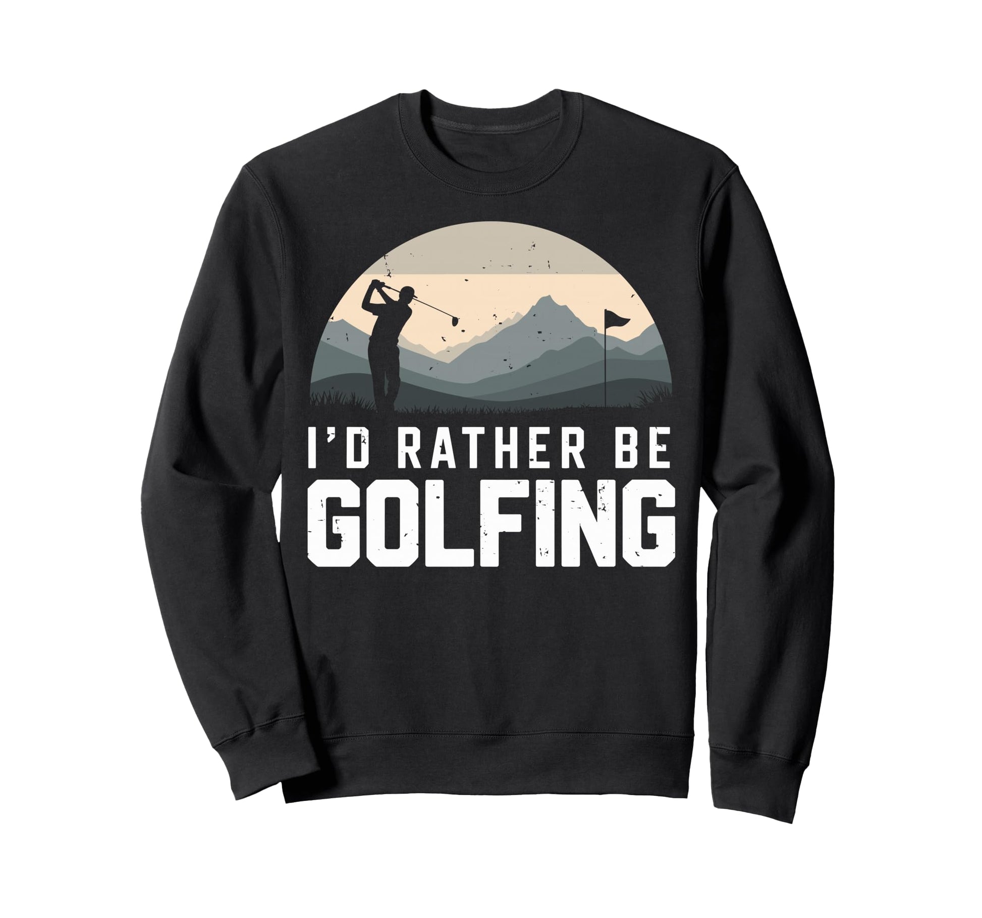 Id Rather Be Golfing Golf Player Sweatshirt - Custom Art Print for Adults - T-Shirt, Sweatshirt, Hoodie
