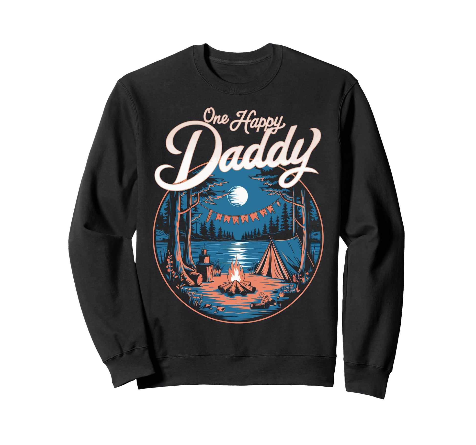 One Happy Daddy Camping One Happy Sweatshirt - Custom Art Print Unisex - T-Shirt, Sweatshirt, Hoodie