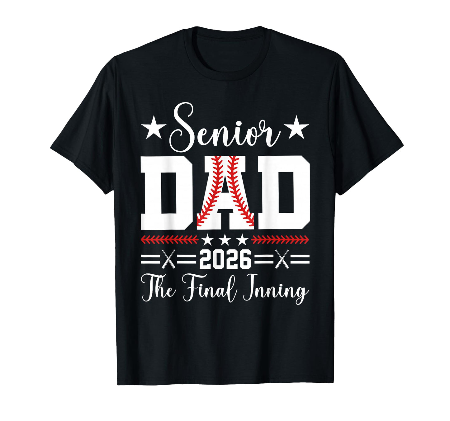 Baseball Senior Dad 2026 Final Inning T-Shirt - Unique Graphic for Adults - T-Shirt, Sweatshirt, Hoodie