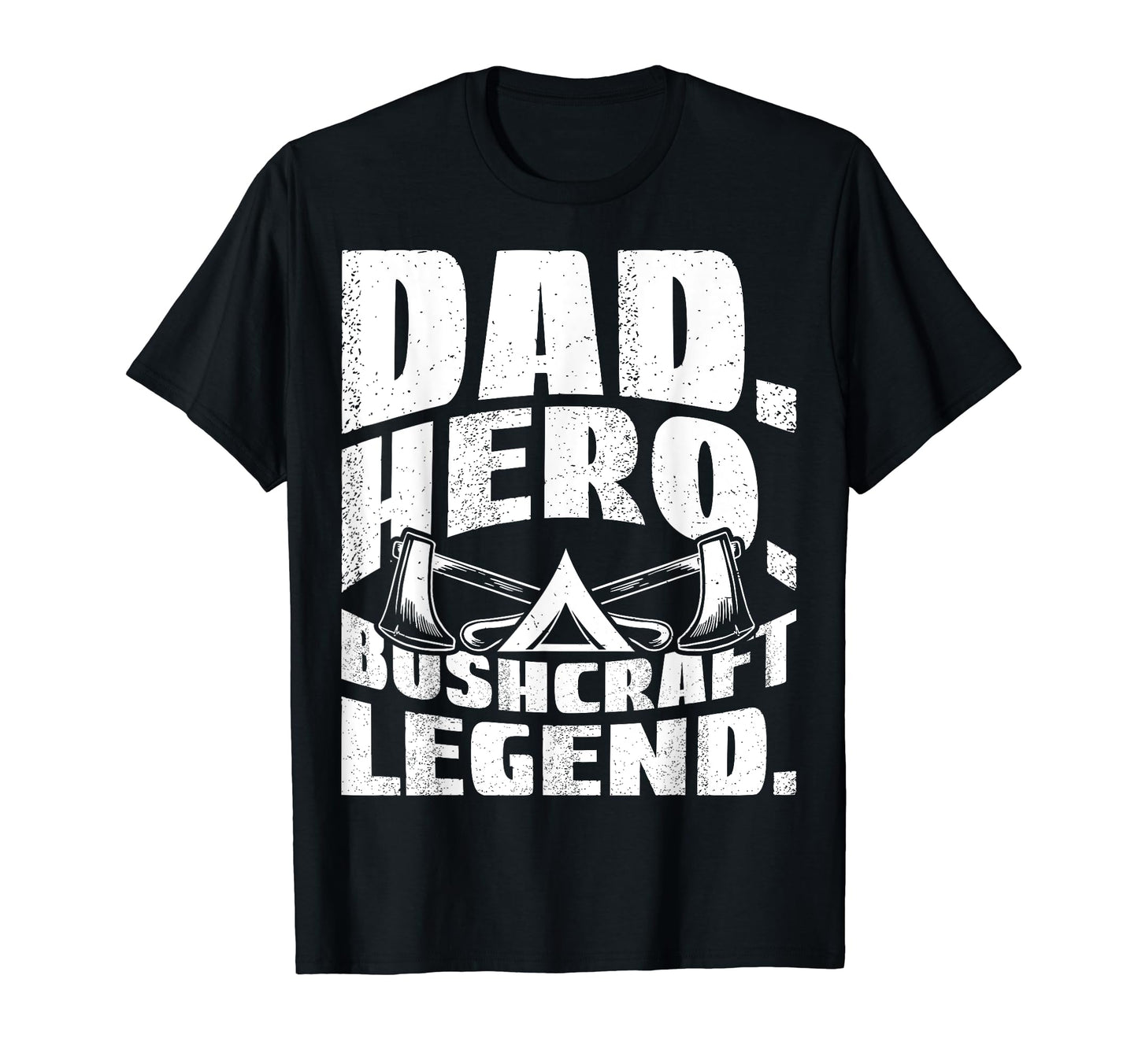 Dad Hero Bushcraft Legend Camping T-Shirt - Trendy Graphic Men Women - T-Shirt, Sweatshirt, Hoodie