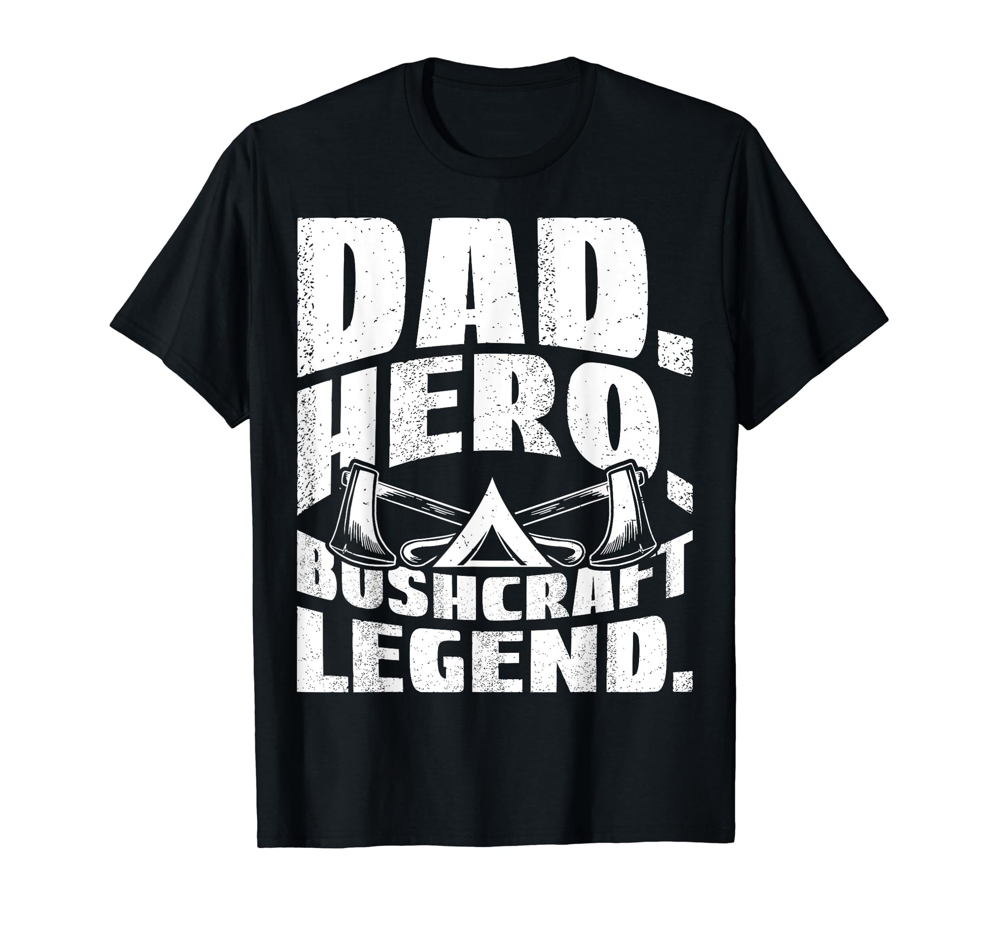 Dad Hero Bushcraft Legend Camping T-Shirt - Trendy Graphic Men Women - T-Shirt, Sweatshirt, Hoodie