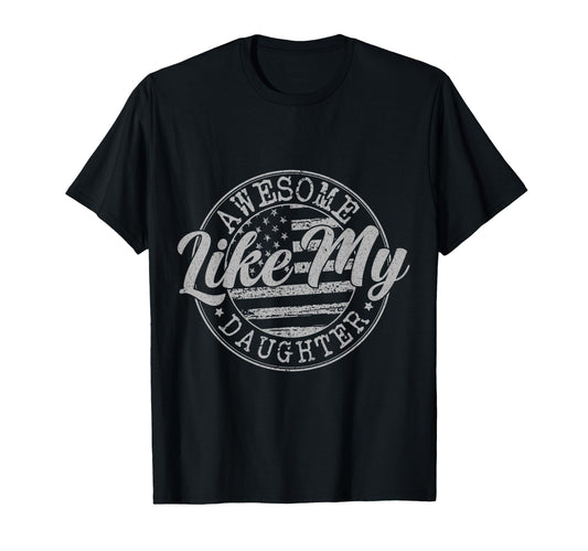 Awesome Like My Daughter Funny Fathers T-Shirt - Minimalist Print Unisex - T-Shirt, Sweatshirt, Hoodie