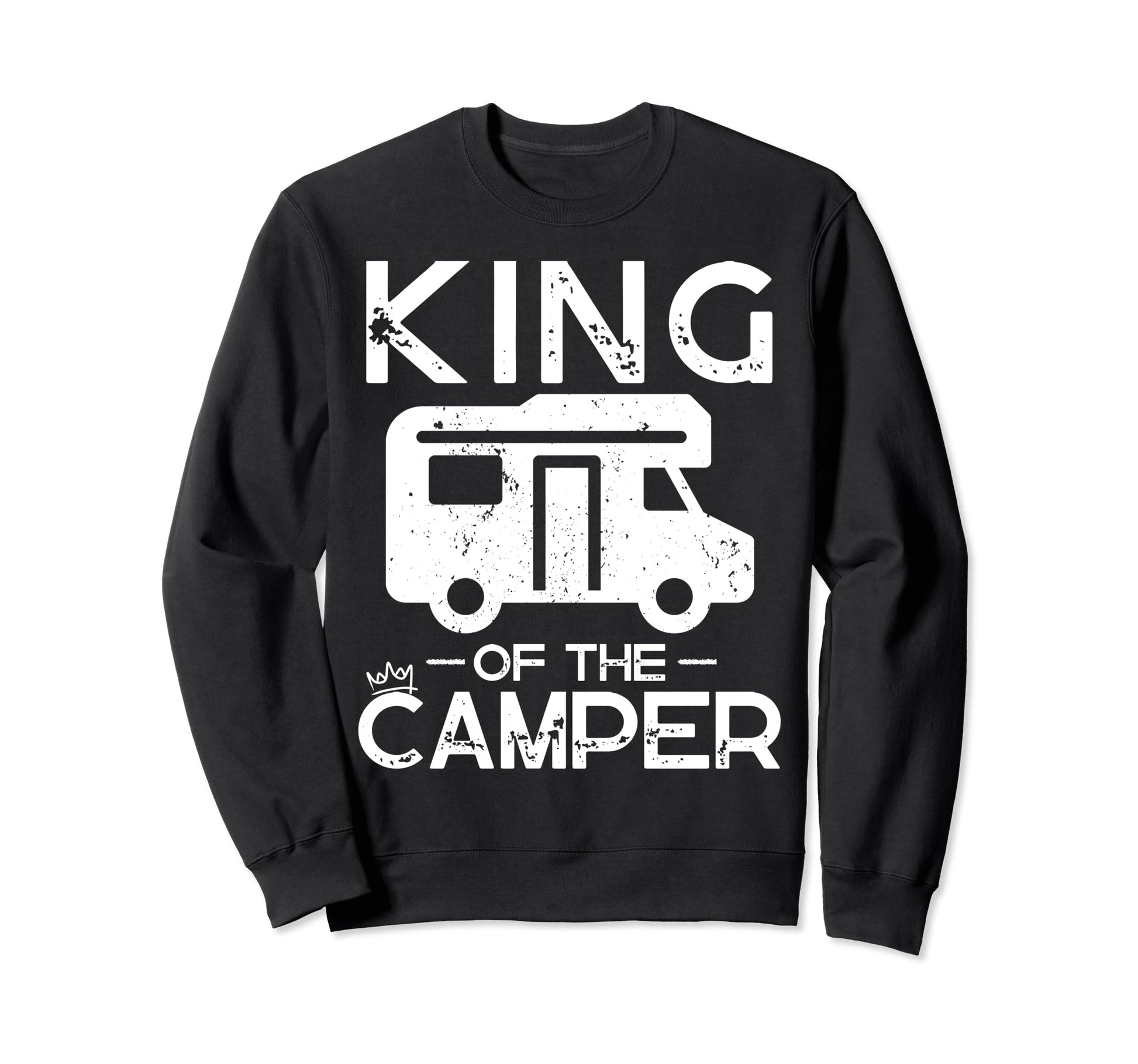 King Camper Funny Rv Motorhome Sweatshirt - Aesthetic Graphic Men Women - T-Shirt, Sweatshirt, Hoodie