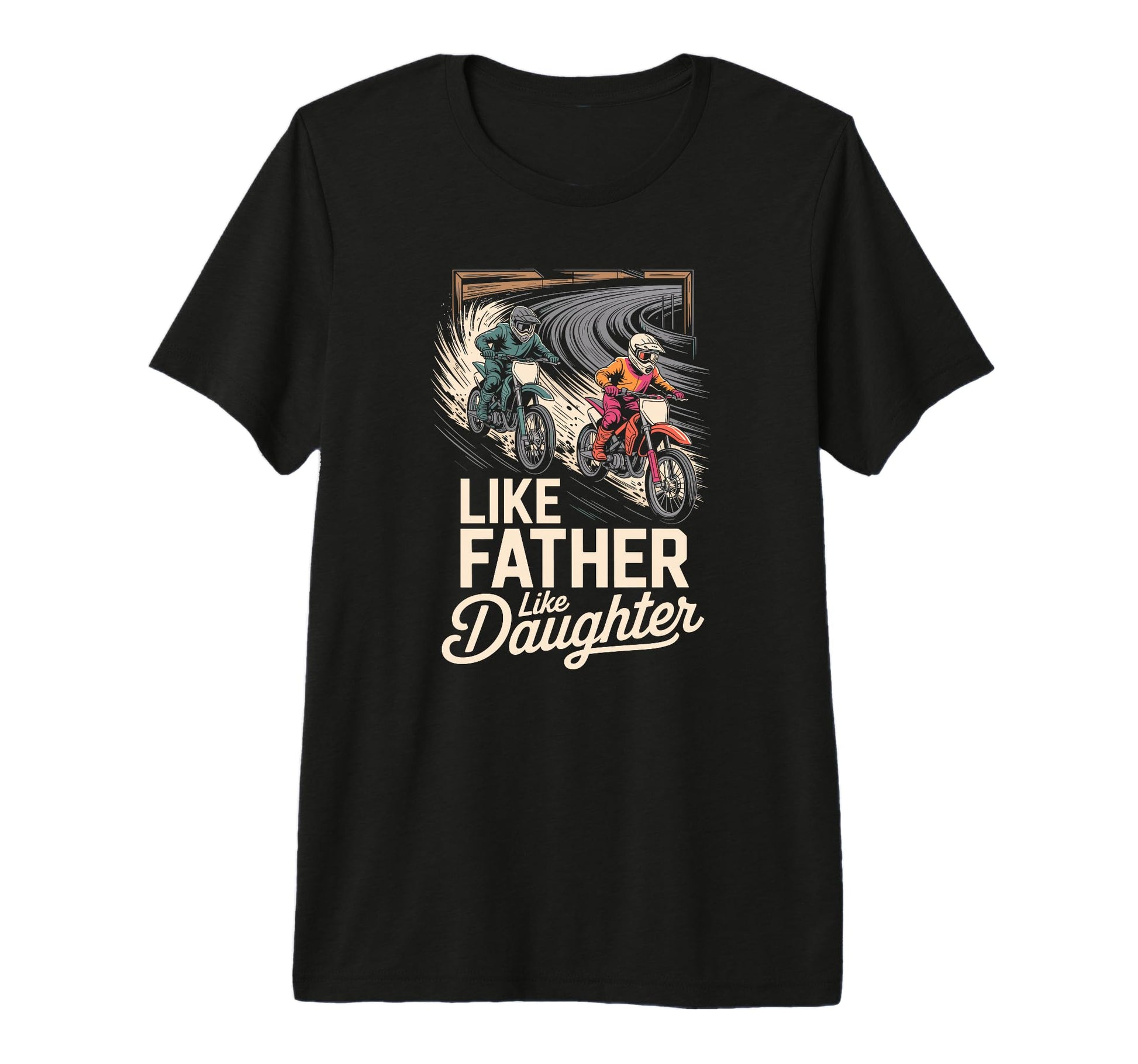 Like Father Like Daughter Dirt Bike T-Shirt - Novelty Apparel Unisex - T-Shirt, Sweatshirt, Hoodie