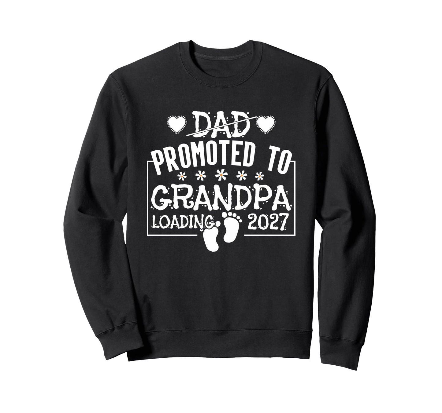 Dad Promoted To Grandpa Loading 2027 Sweatshirt - Aesthetic Graphic Unisex - T-Shirt, Sweatshirt, Hoodie