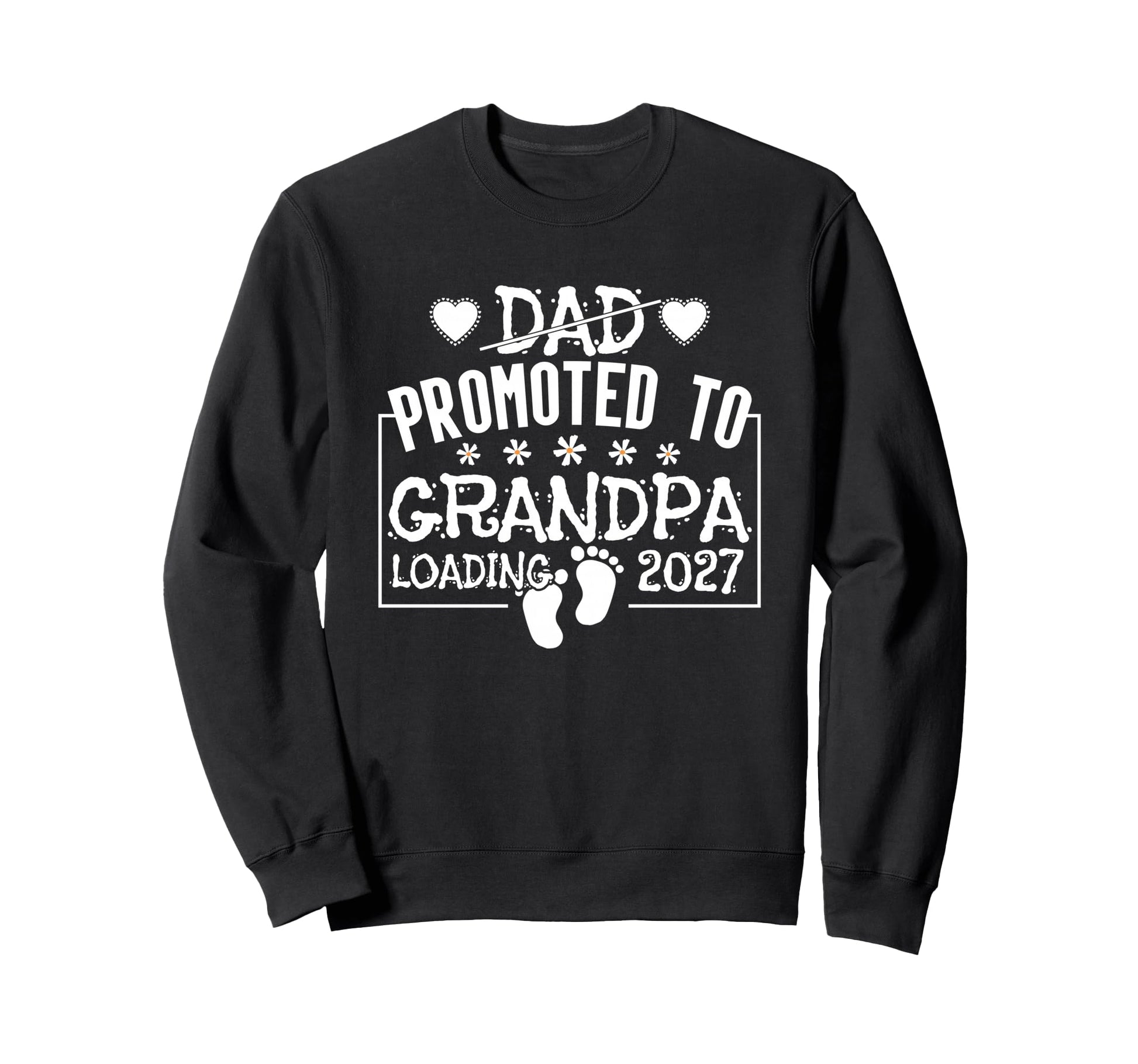 Dad Promoted To Grandpa Loading 2027 Sweatshirt - Aesthetic Graphic Unisex - T-Shirt, Sweatshirt, Hoodie