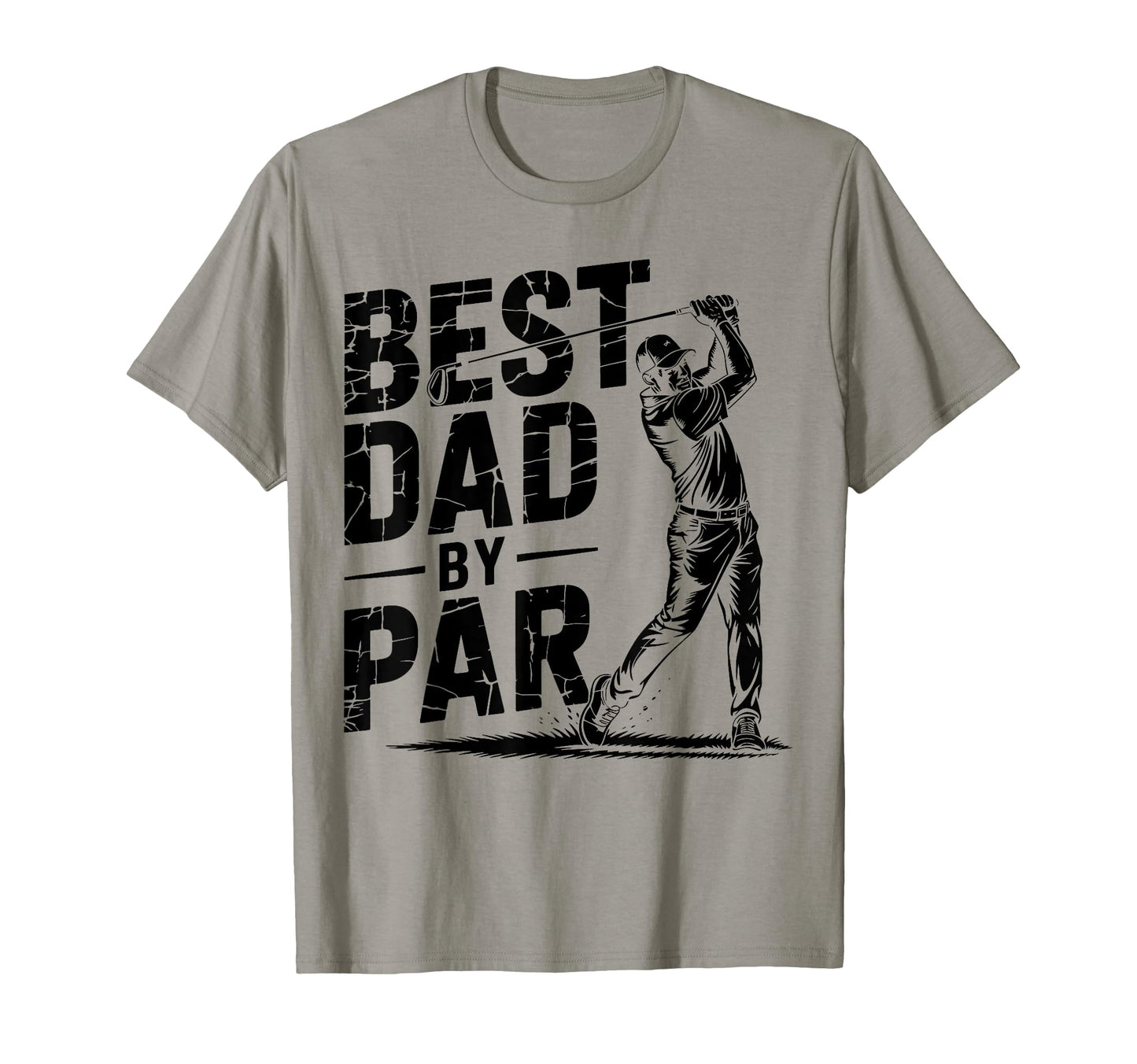 Best Dad Par Golf Lover Funny Daddy T-Shirt - Streetwear Style Men Women - T-Shirt, Sweatshirt, Hoodie