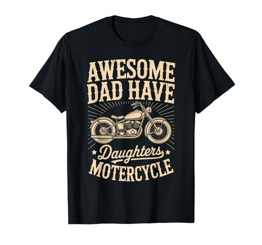 Awesome Dad Have Daughters T-Shirt - Casual Everyday Wear Unisex - T-Shirt, Sweatshirt, Hoodie