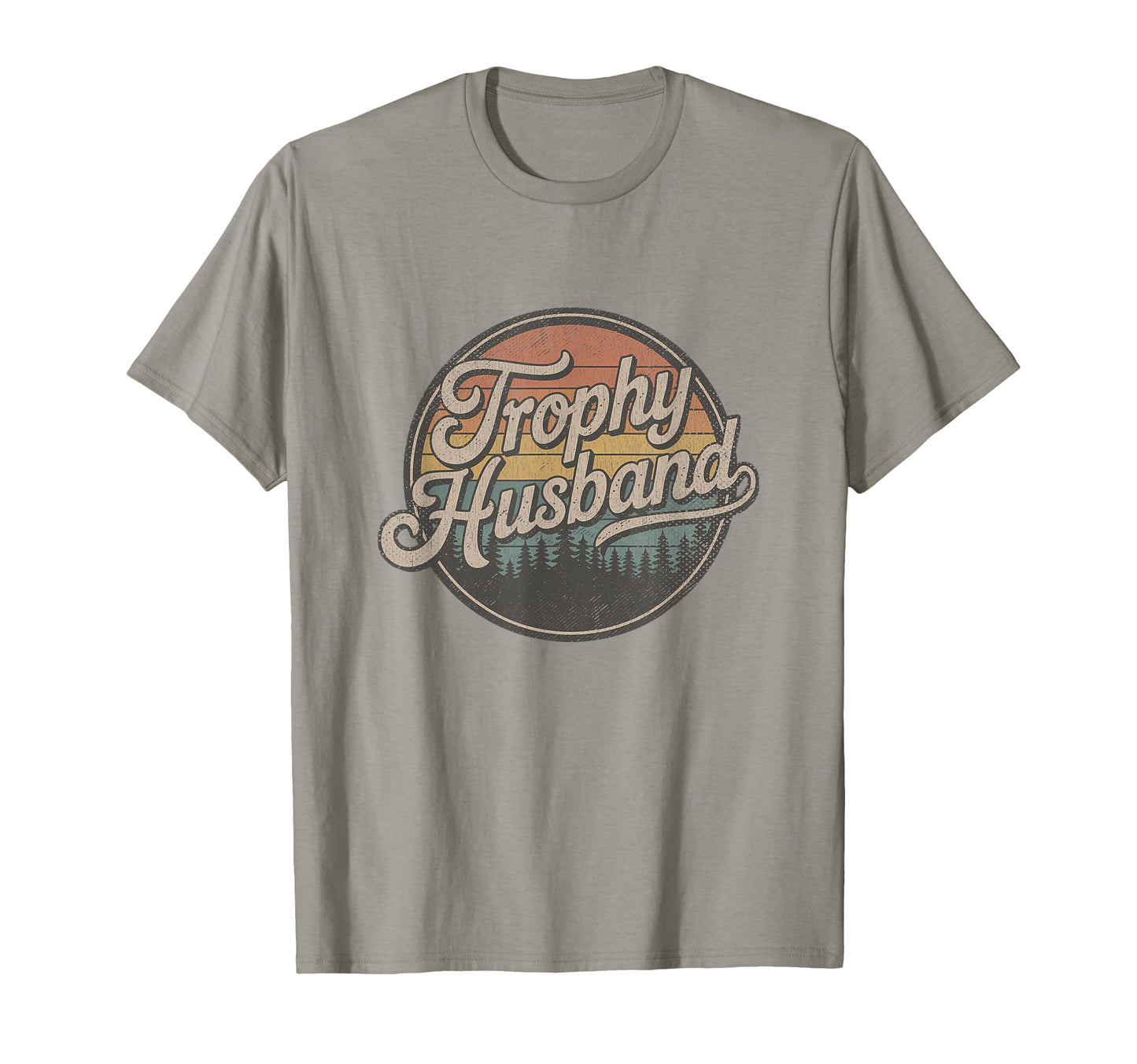Trophy Husband Sarcastic Marriage Groom T-Shirt - Aesthetic Graphic Unisex - T-Shirt, Sweatshirt, Hoodie
