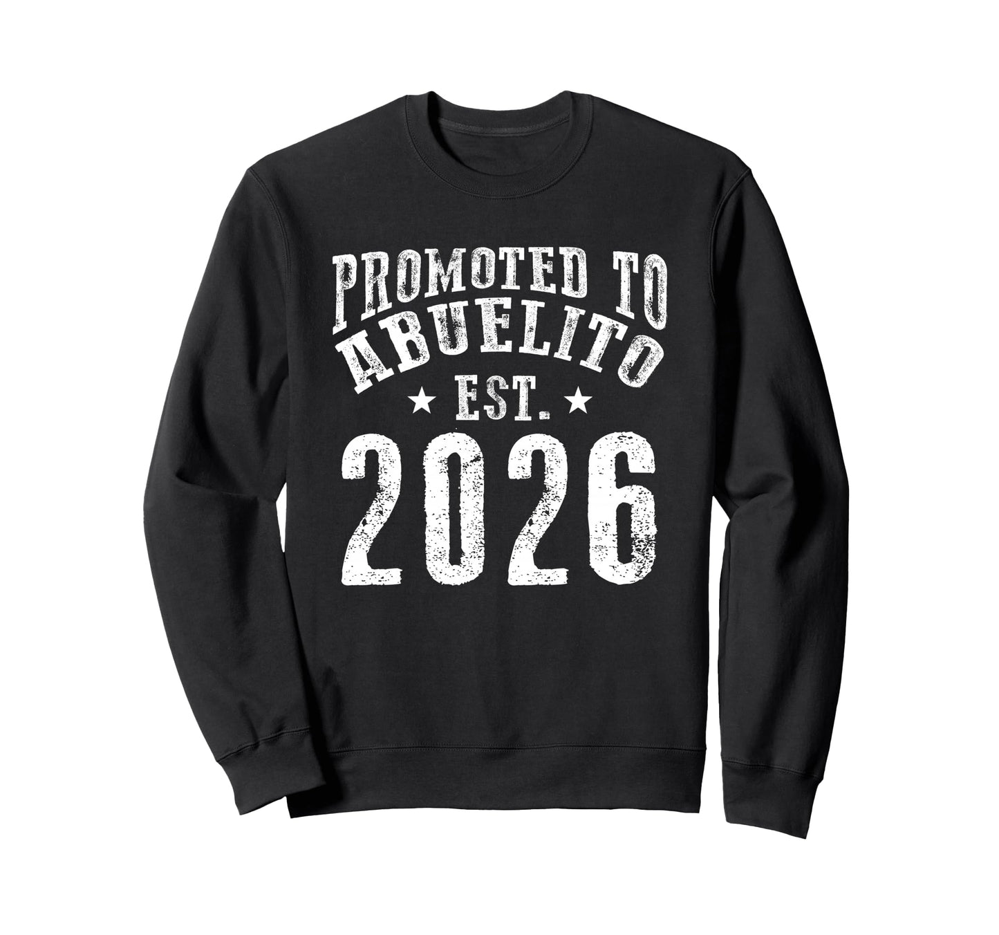Promoted To Abuelito Est 2026 New Sweatshirt - Unique Graphic Unisex - T-Shirt, Sweatshirt, Hoodie