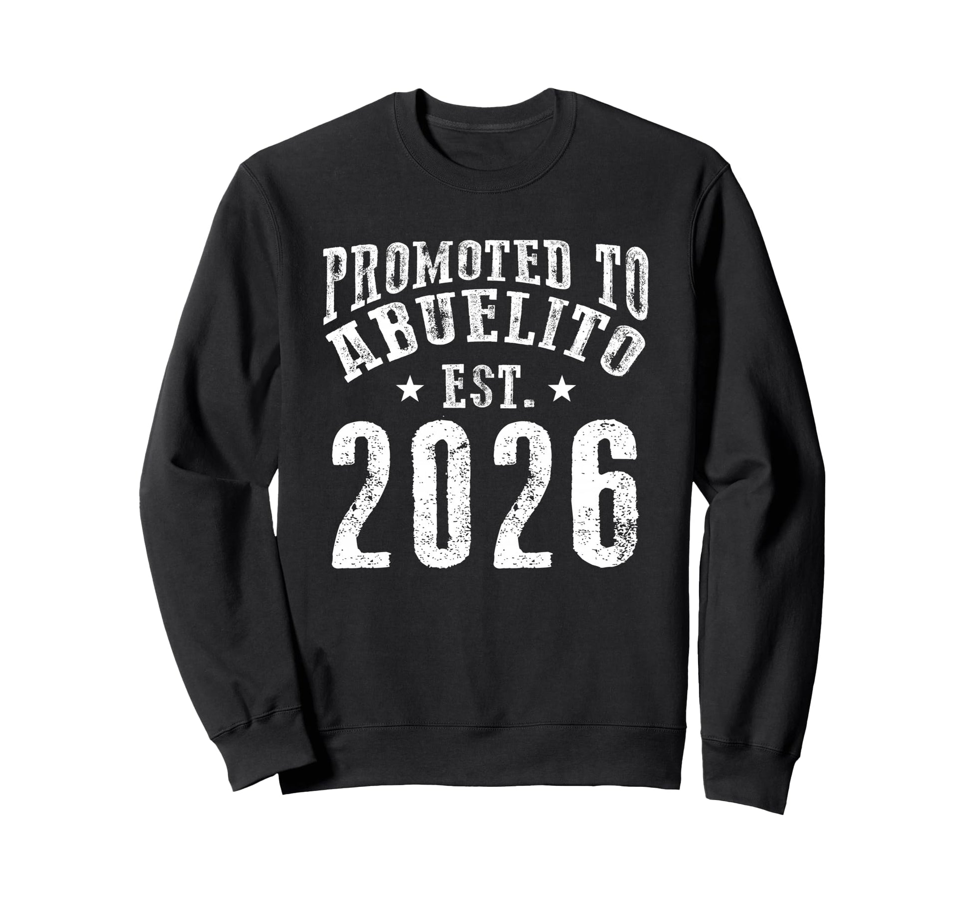 Promoted To Abuelito Est 2026 New Sweatshirt - Unique Graphic Unisex - T-Shirt, Sweatshirt, Hoodie